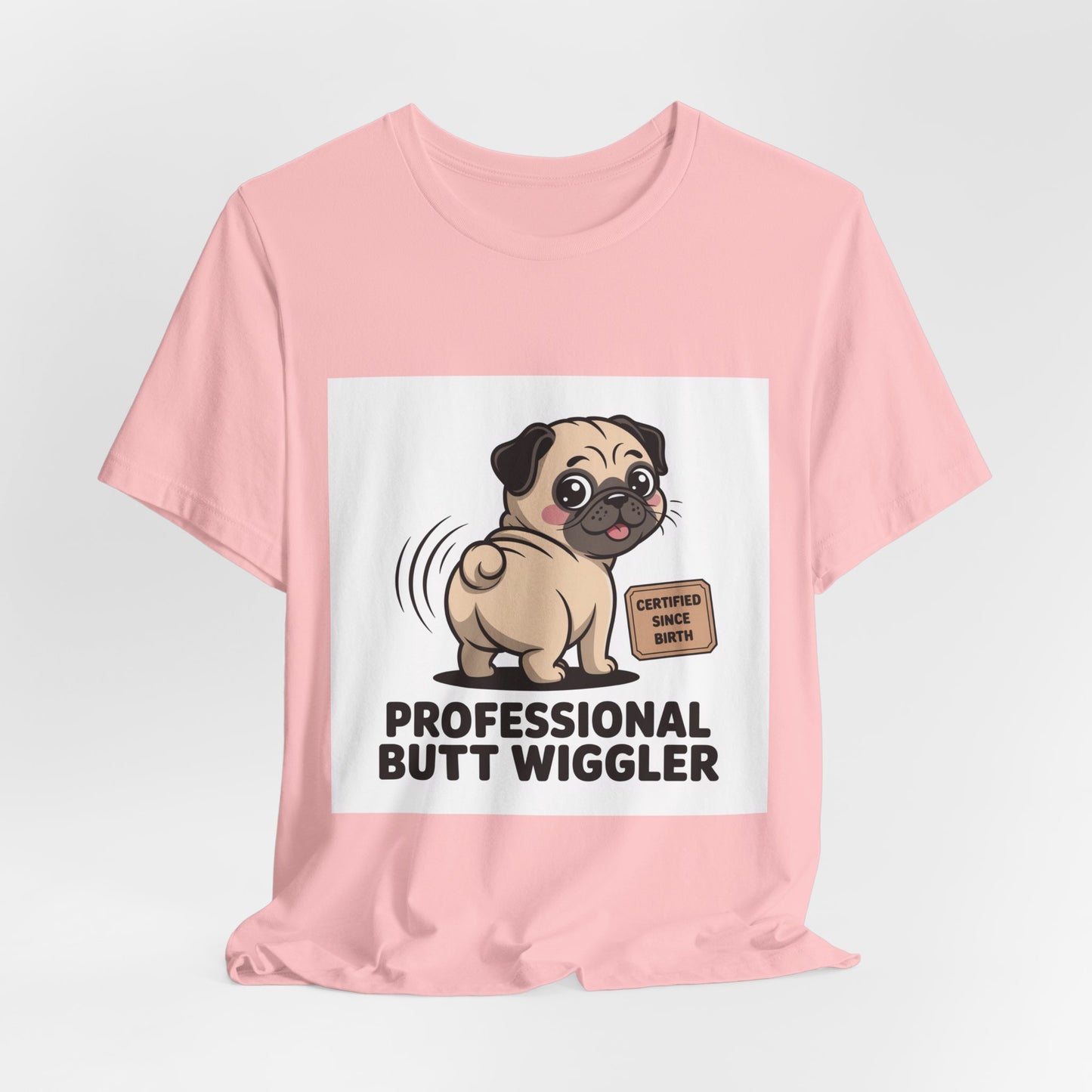 Professional Butt Wiggler - Funny Pug T-Shirt for Dog Lovers