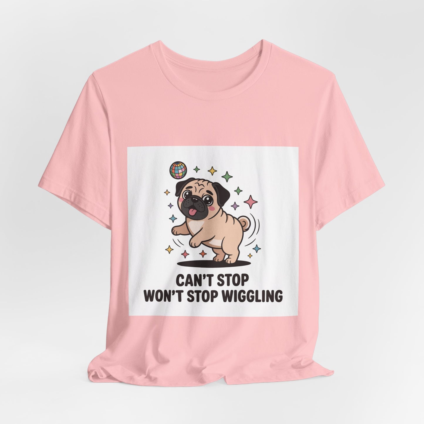 Can't Stop Won't Stop Wiggling - Funny Pug T-Shirt for Dog Lovers