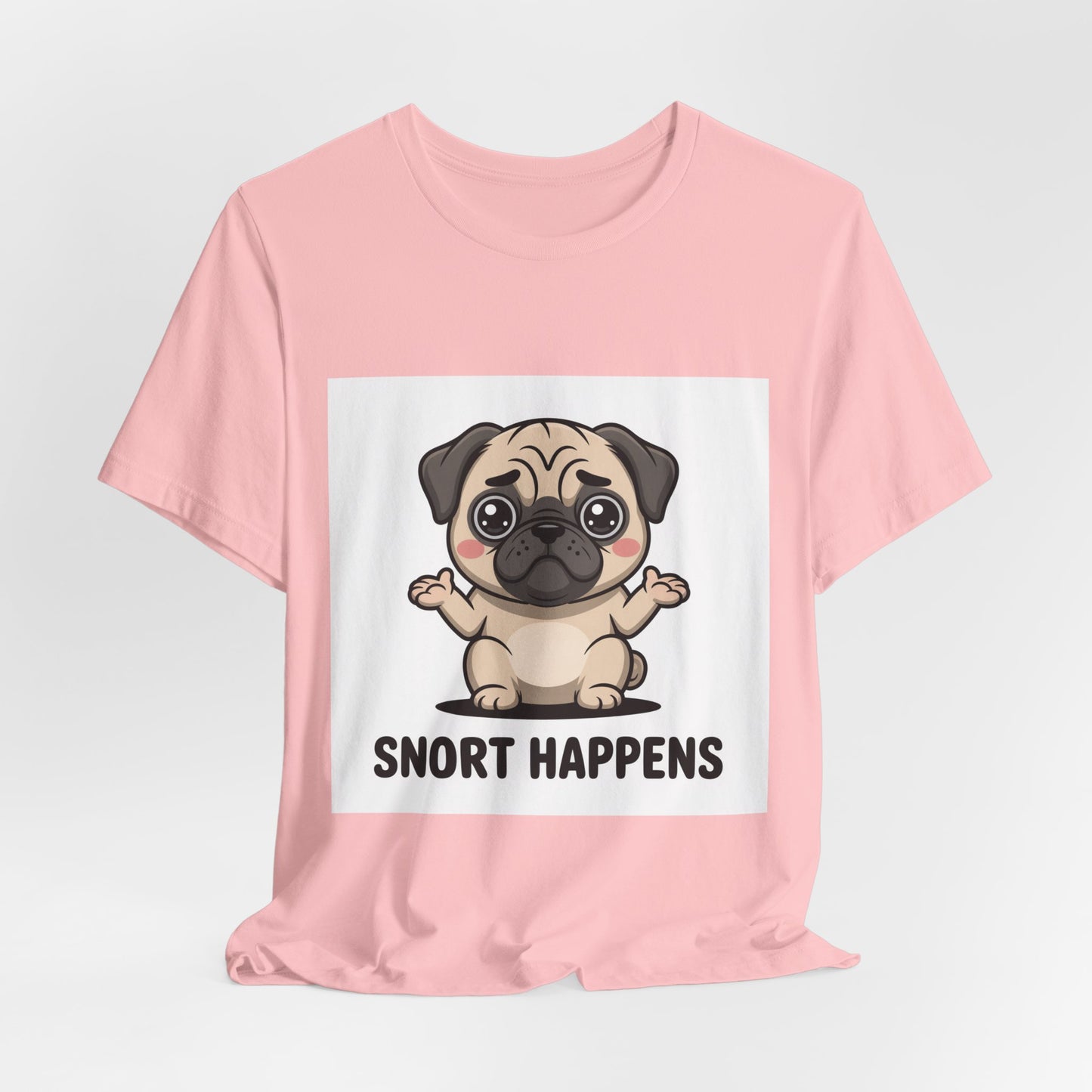 Snort Happens - Funny Pug T-Shirt for Dog Lovers