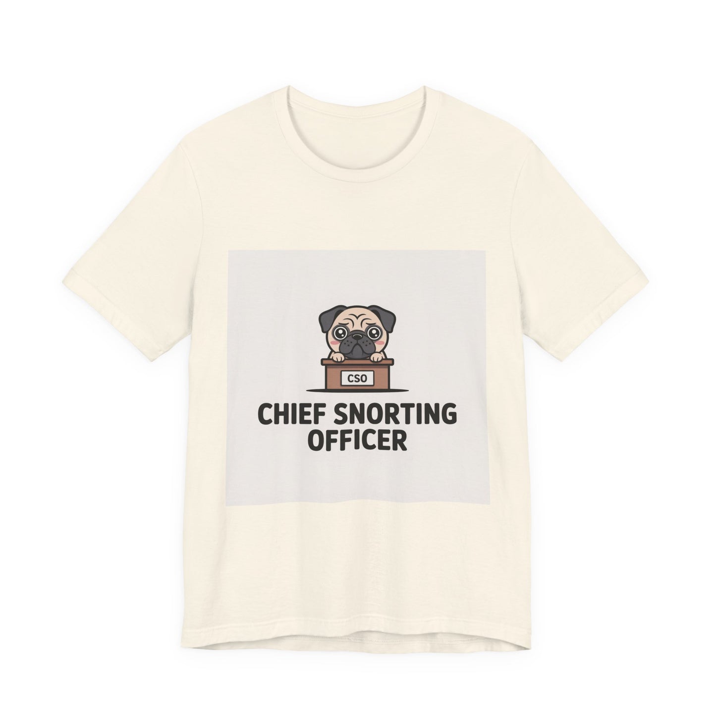 Chief Snorting Officer - Funny Pug T-Shirt for Dog Lovers