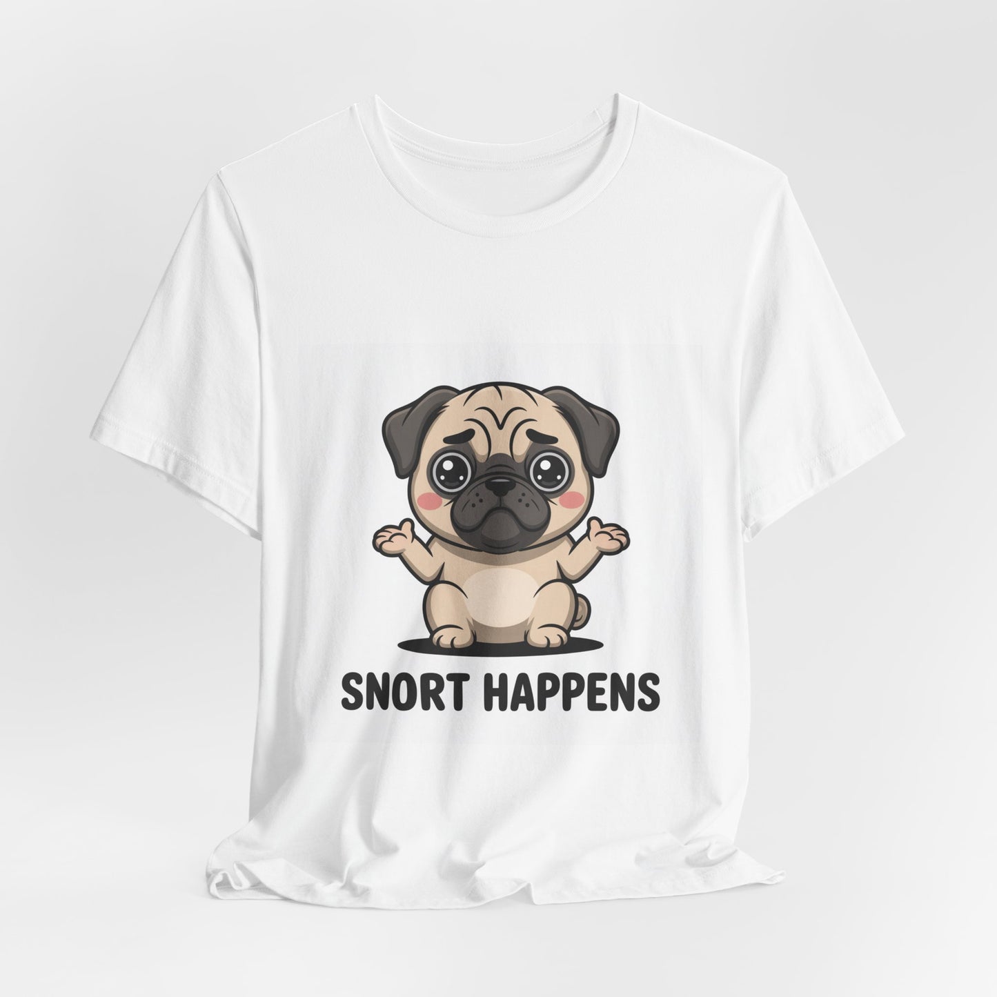 Snort Happens - Funny Pug T-Shirt for Dog Lovers
