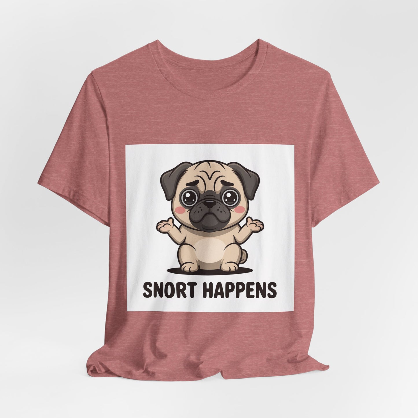 Snort Happens - Funny Pug T-Shirt for Dog Lovers