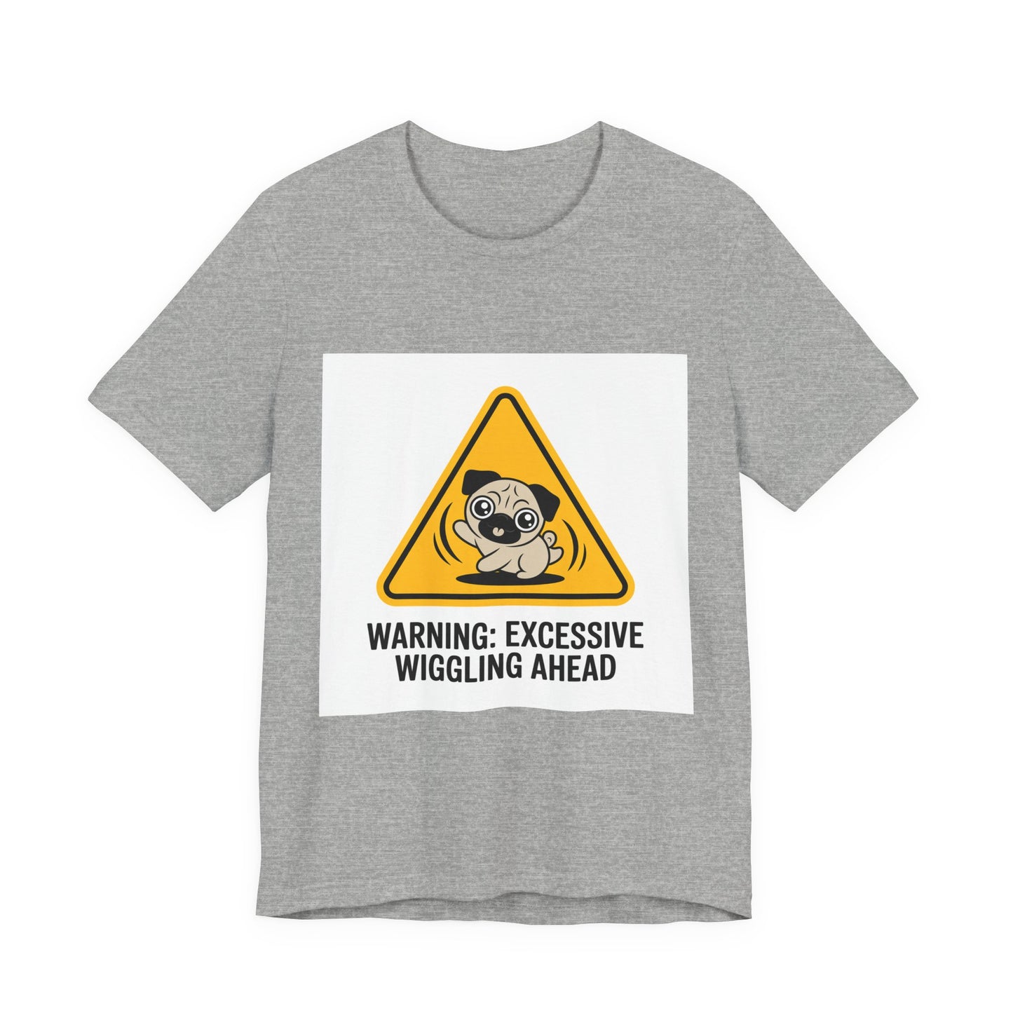 Warning: Excessive Wiggling Ahead - Funny Pug T-Shirt