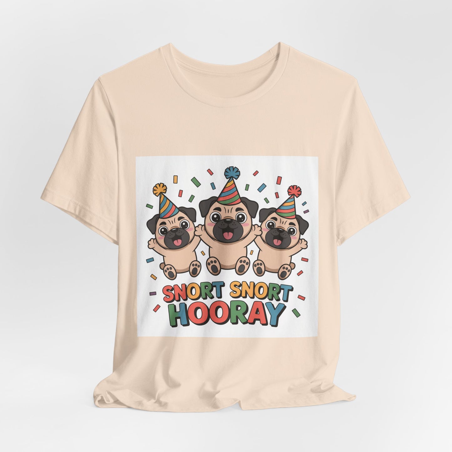 Snort Snort Hooray - Funny Pug T-Shirt for Dog Lovers