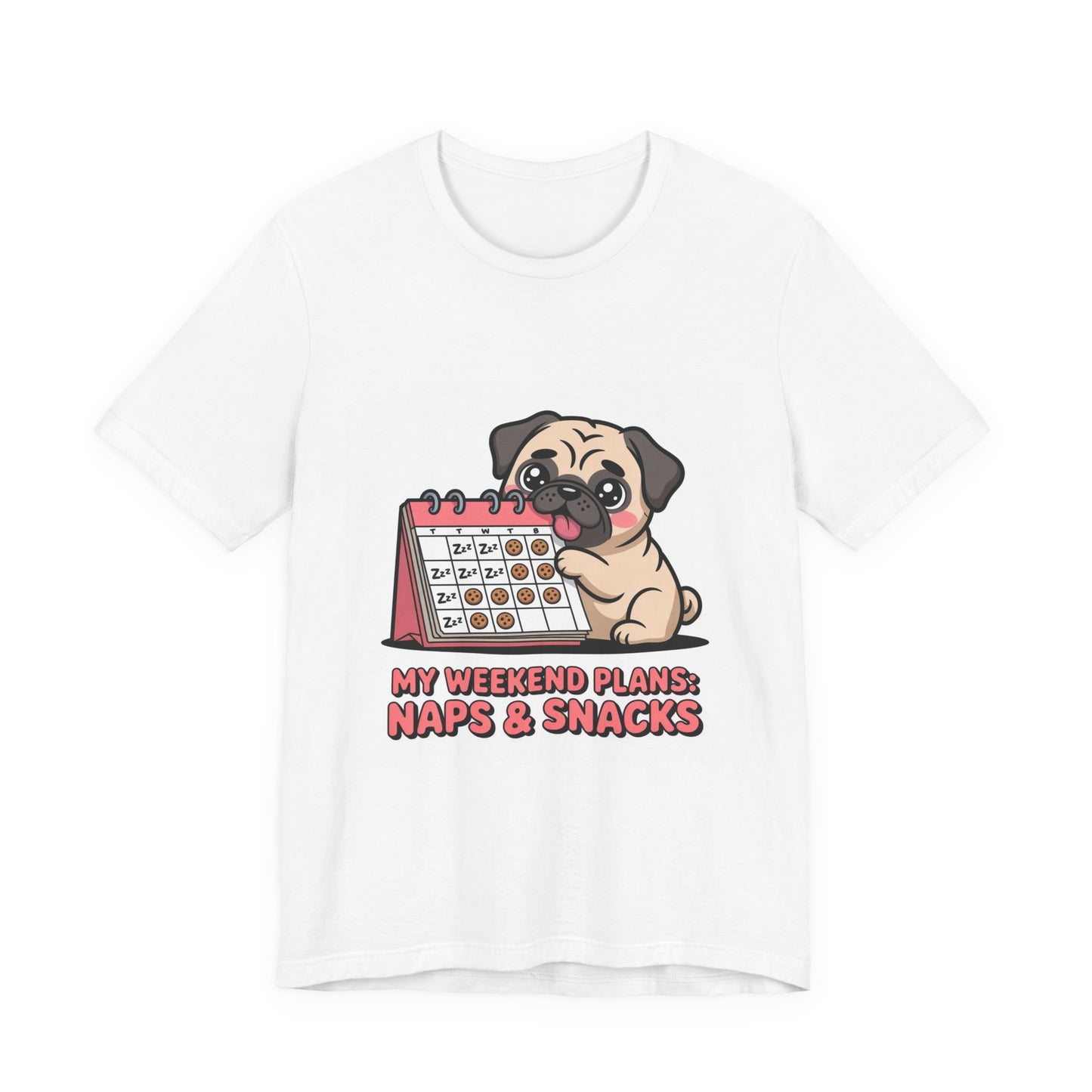 Weekend Plans With My Pug - Funny Pug T-Shirt for Dog Lovers