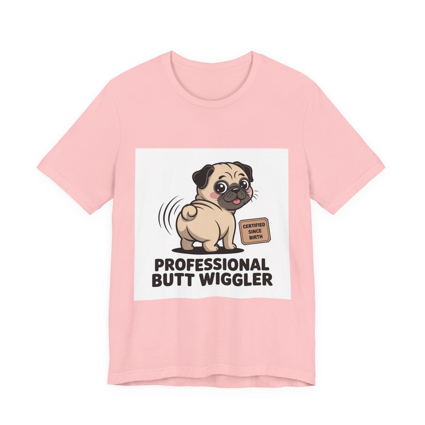 Professional Butt Wiggler - Funny Pug T-Shirt for Dog Lovers