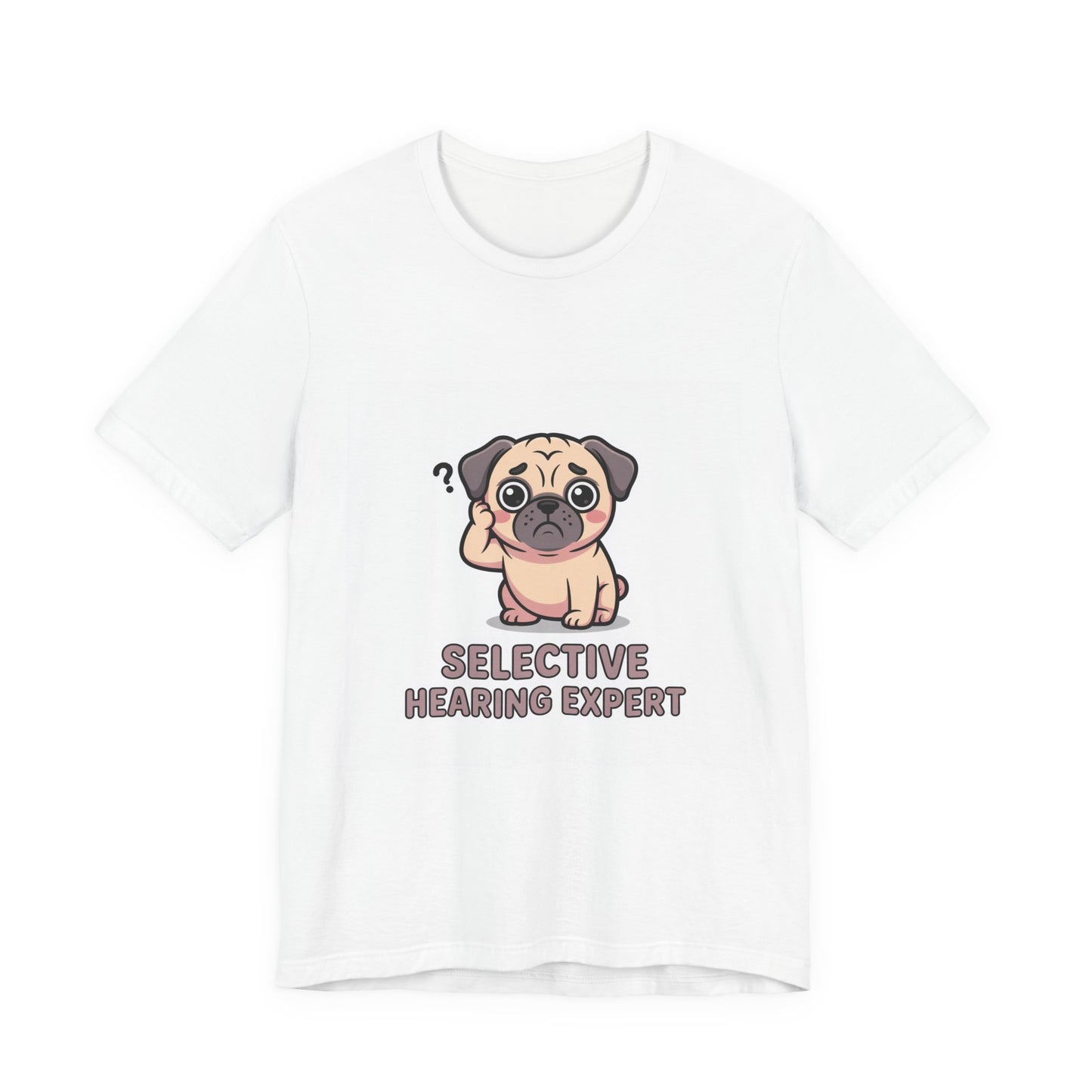 Selective Hearing Expert - Funny Pug T-Shirt for Dog Lovers