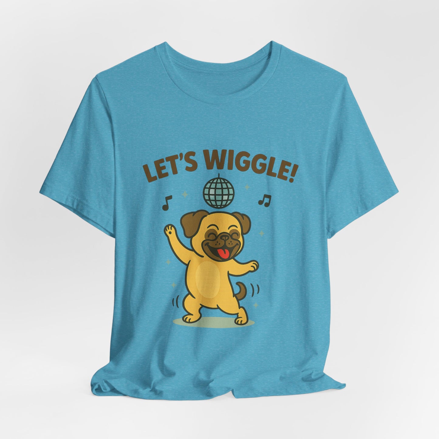 Let's Wiggle Pug T‑Shirt — Cute 'Let's Wiggle' Tee for Pug Lovers