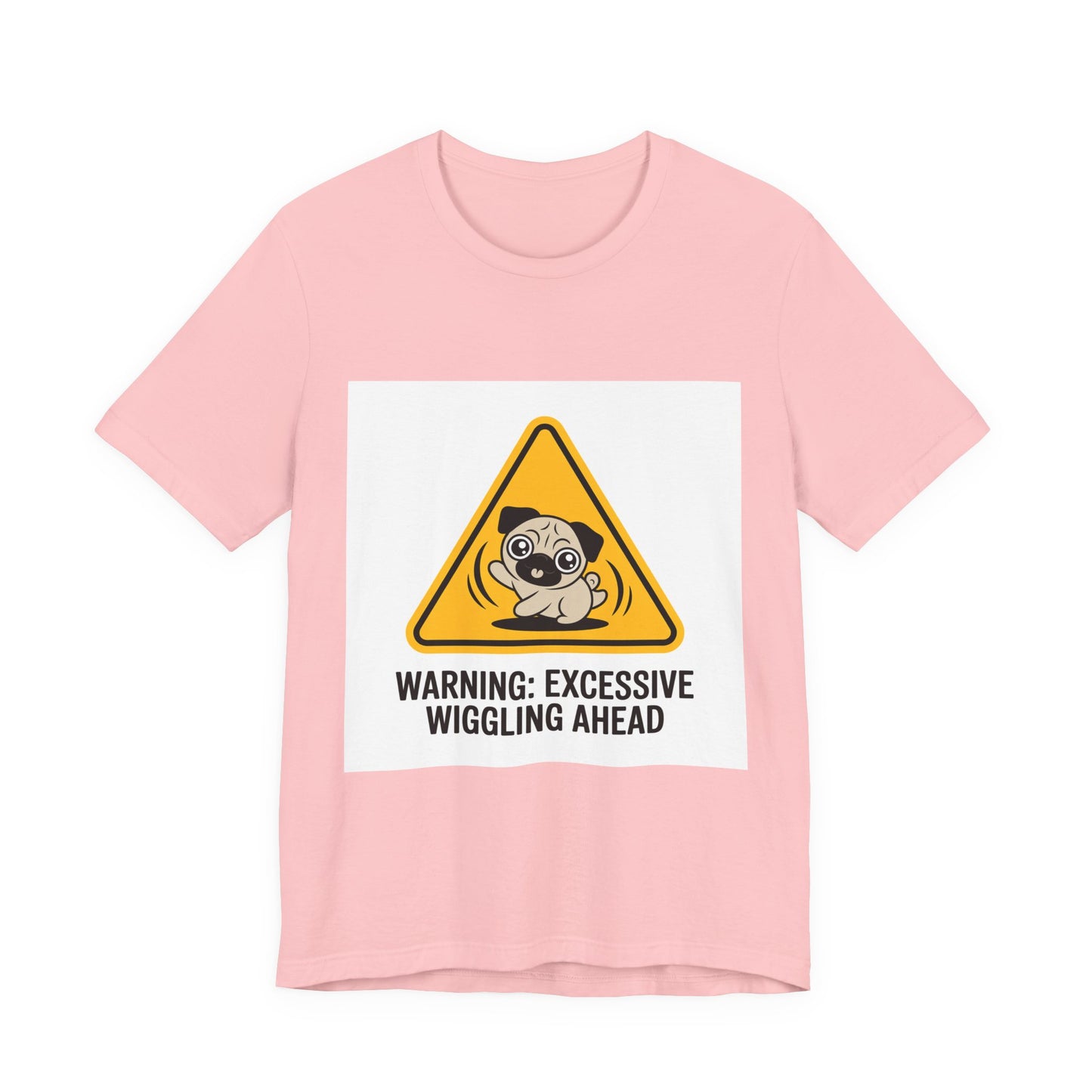Warning: Excessive Wiggling Ahead - Funny Pug T-Shirt