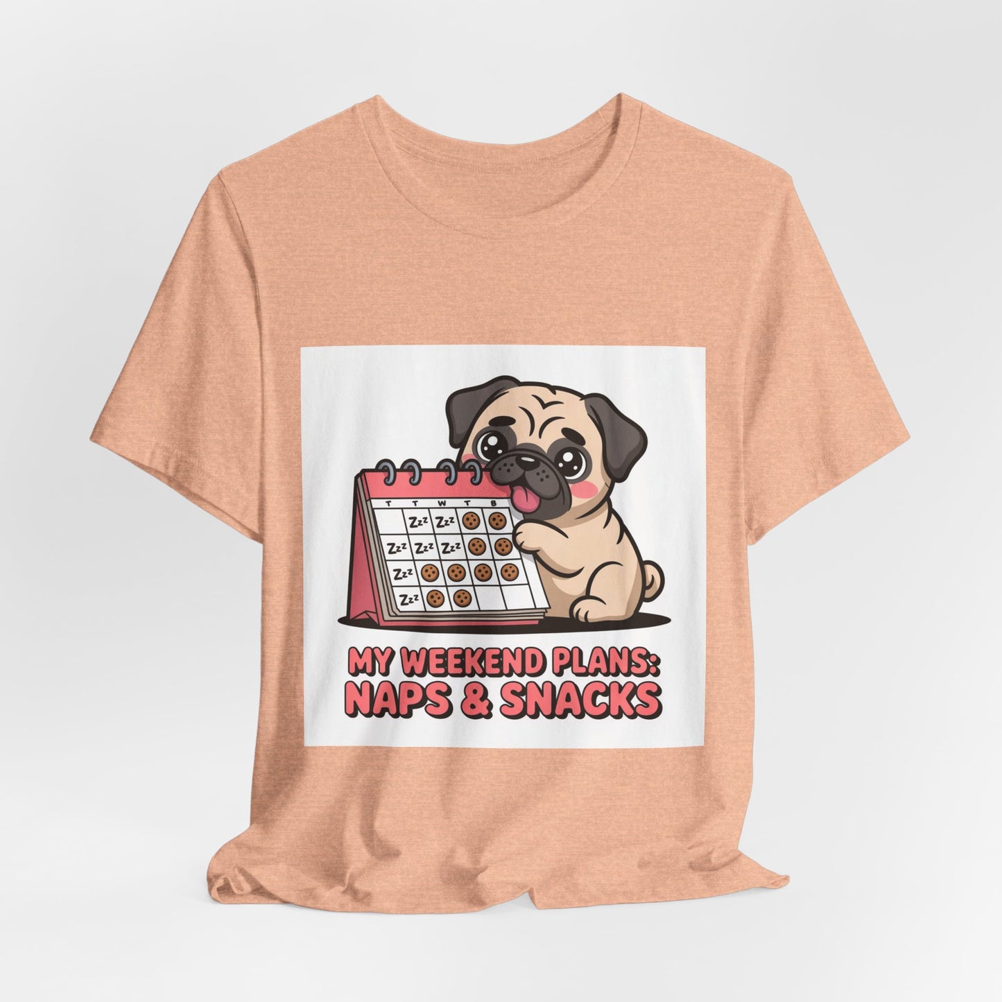Weekend Plans With My Pug - Funny Pug T-Shirt for Dog Lovers