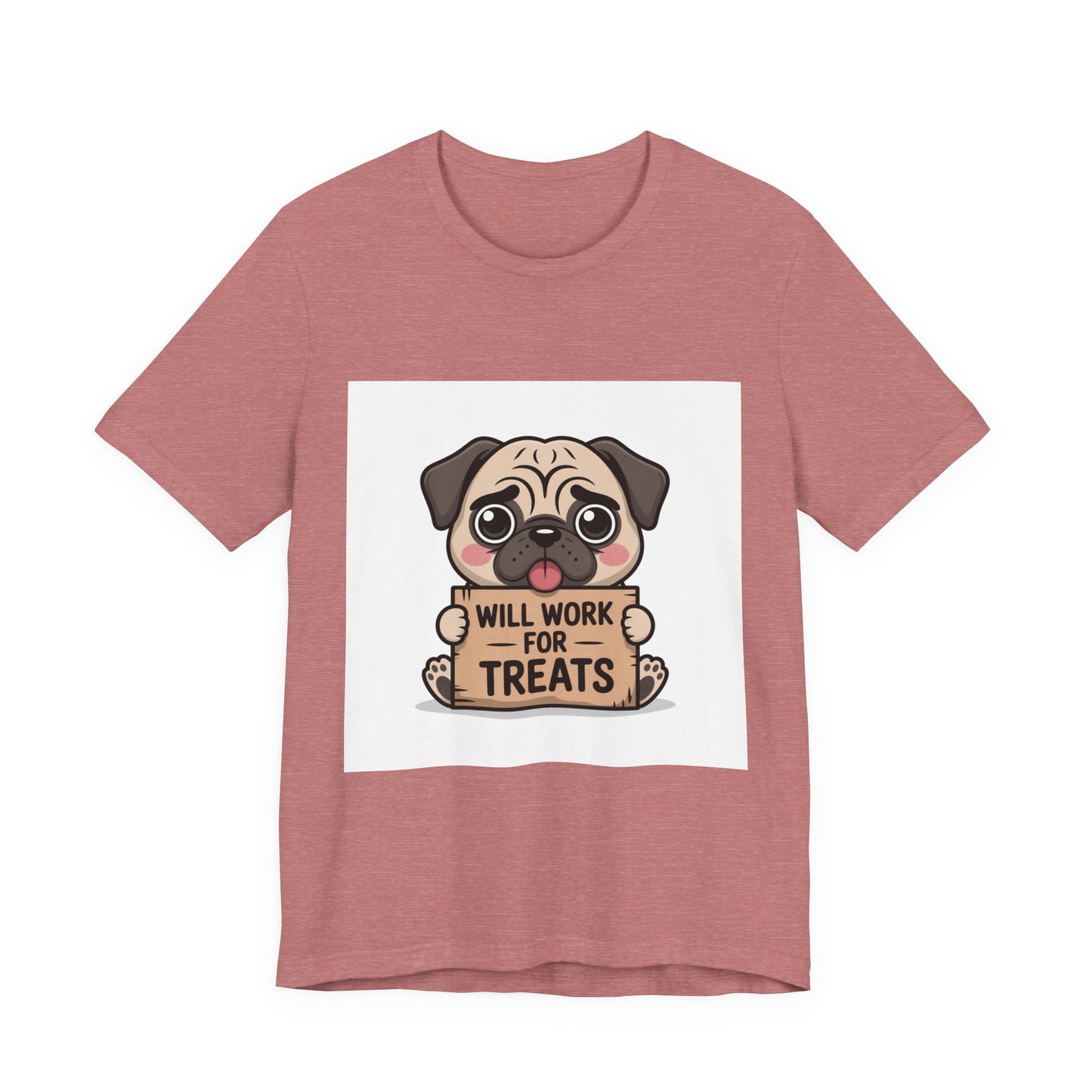 Will Work For Treats - Funny Pug T-Shirt for Dog Lovers