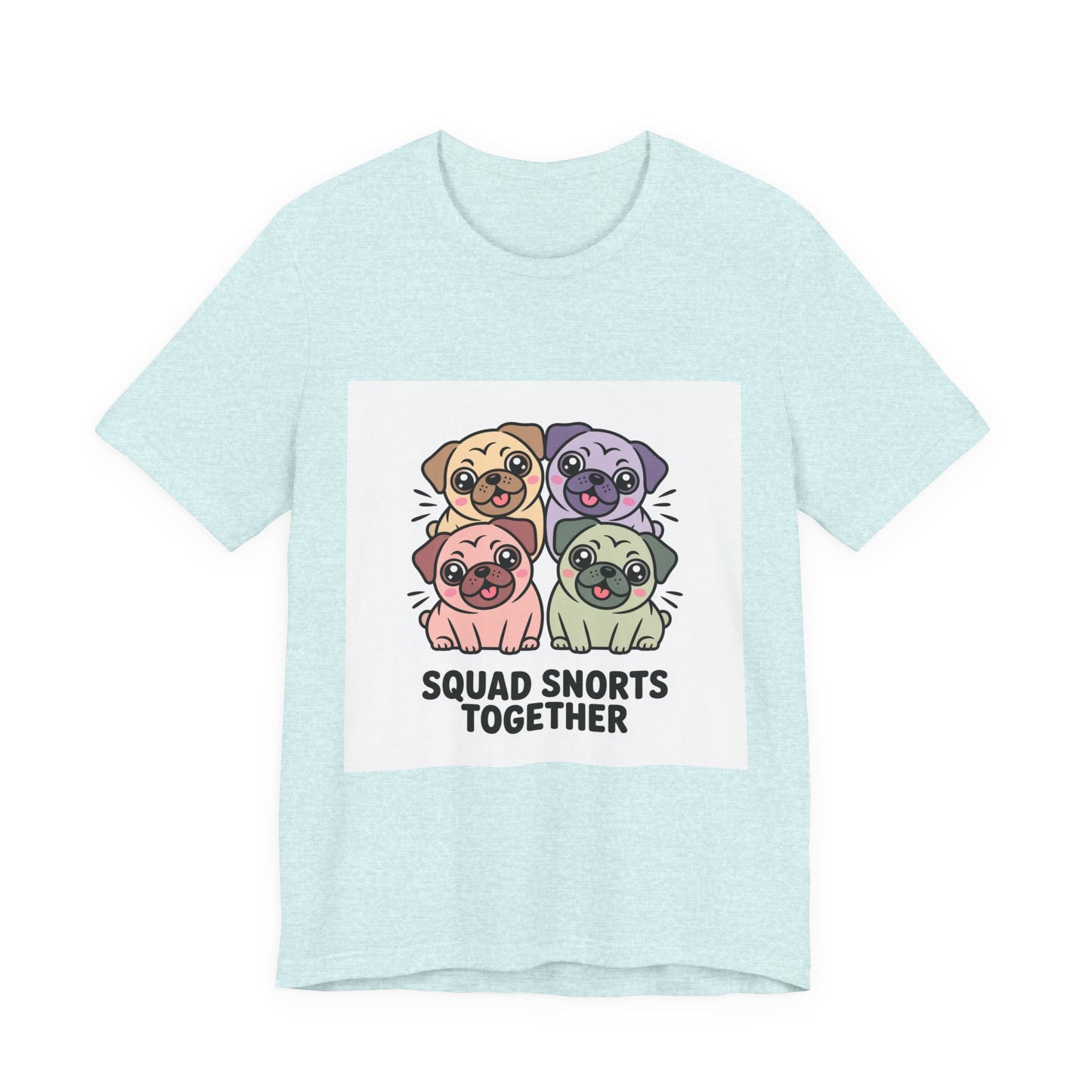 Squad Snorts Together - Funny Pug T-Shirt for Dog Lovers
