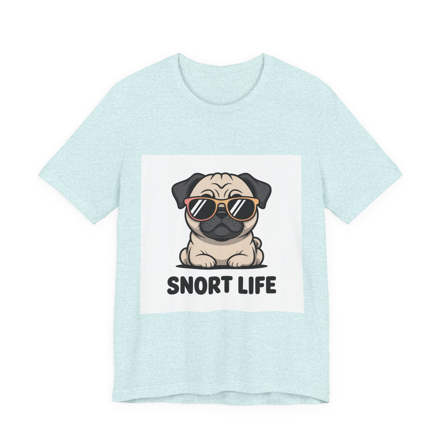 Snort Life - Funny Pug T-Shirt for Dog Lovers