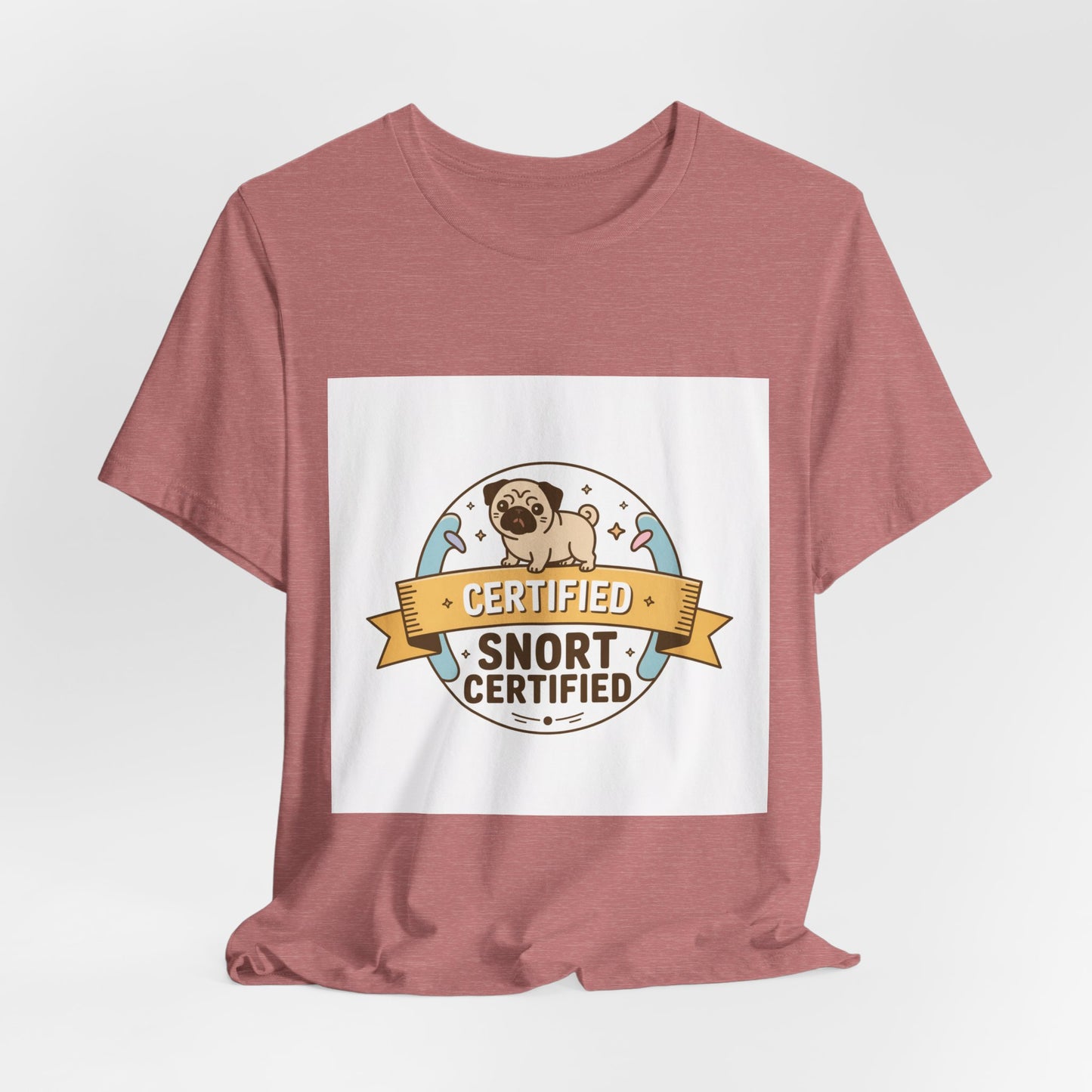 Snort Certified - Funny Pug T-Shirt for Dog Lovers