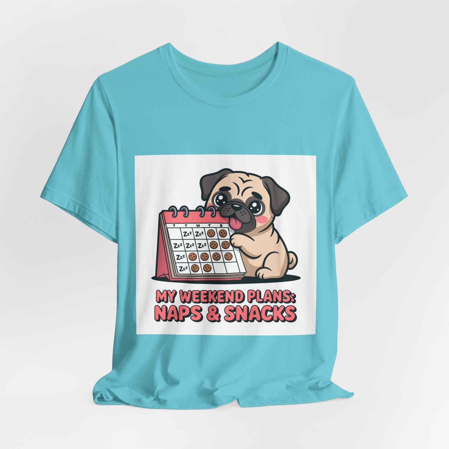 Weekend Plans With My Pug - Funny Pug T-Shirt for Dog Lovers