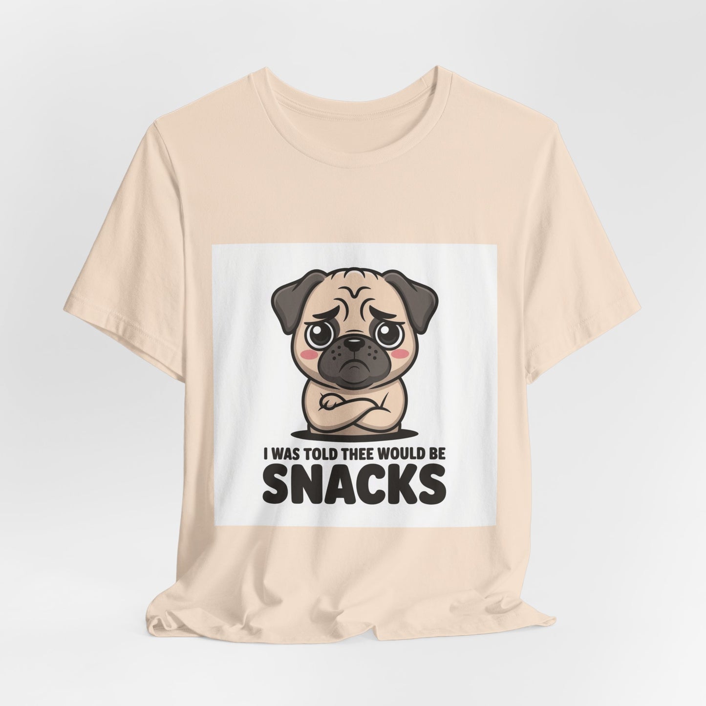 I Was Told There Would Be Snacks - Funny Pug T-Shirt for Dog Lovers
