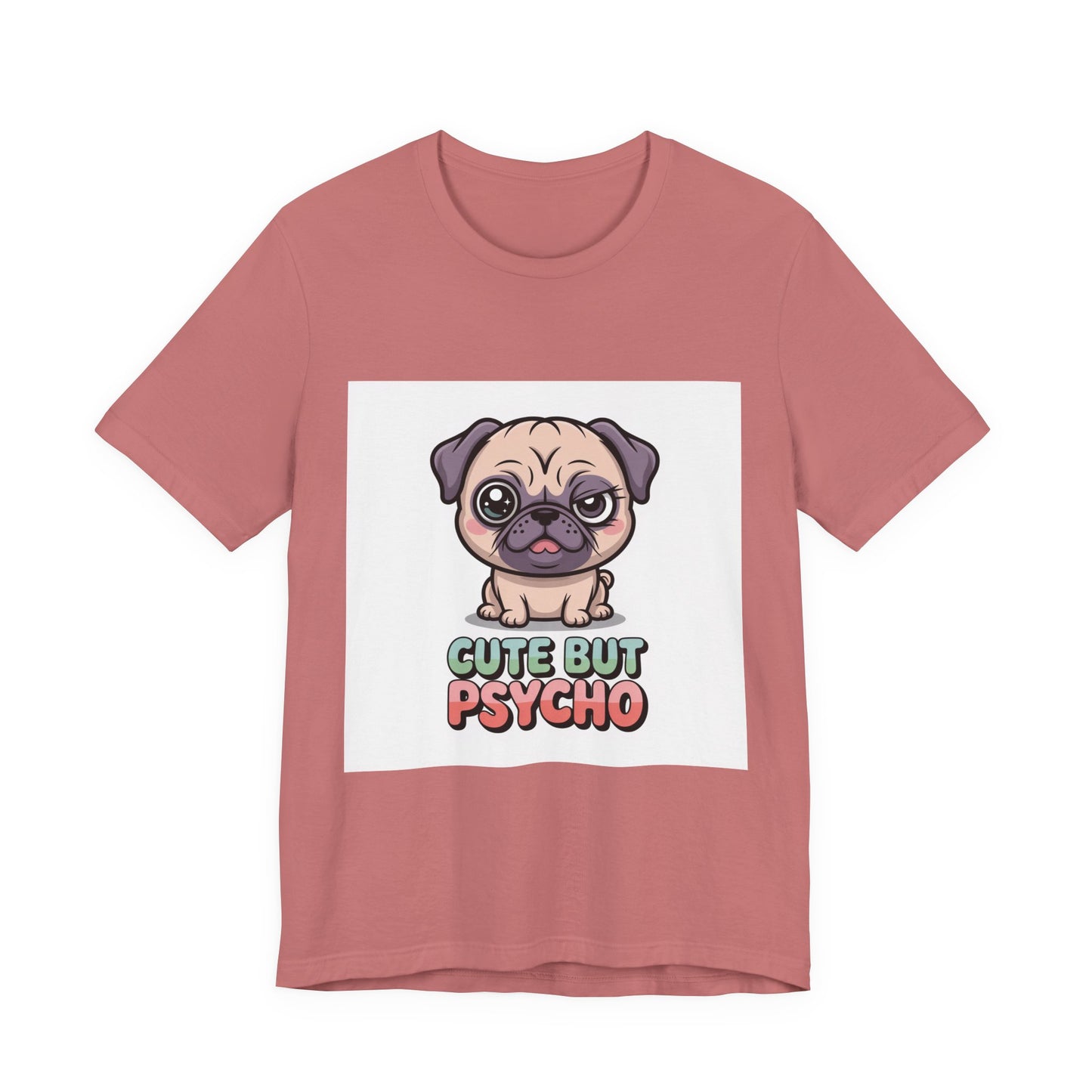 Cute But Psycho - Funny Pug T-Shirt for Dog Lovers