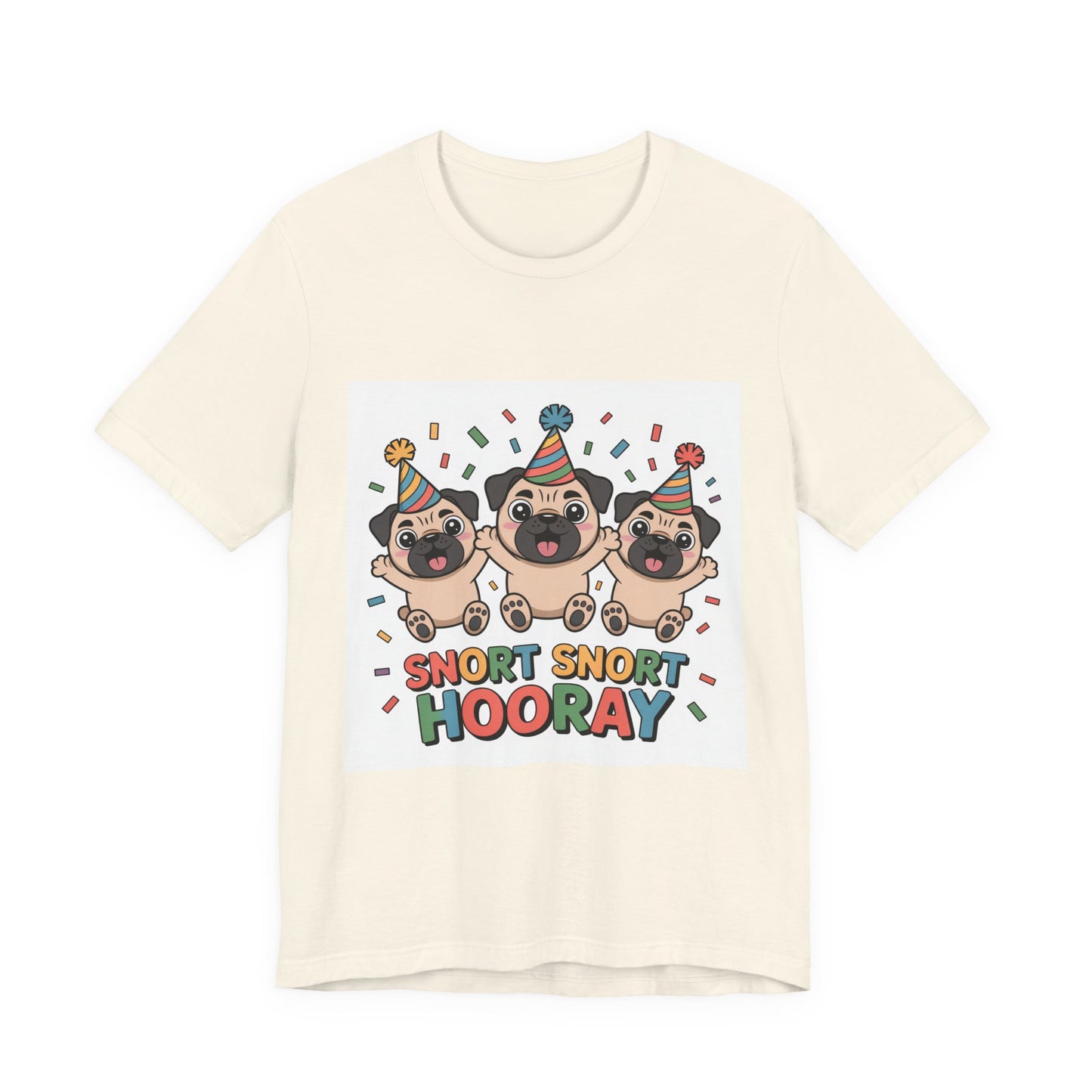 Snort Snort Hooray - Funny Pug T-Shirt for Dog Lovers