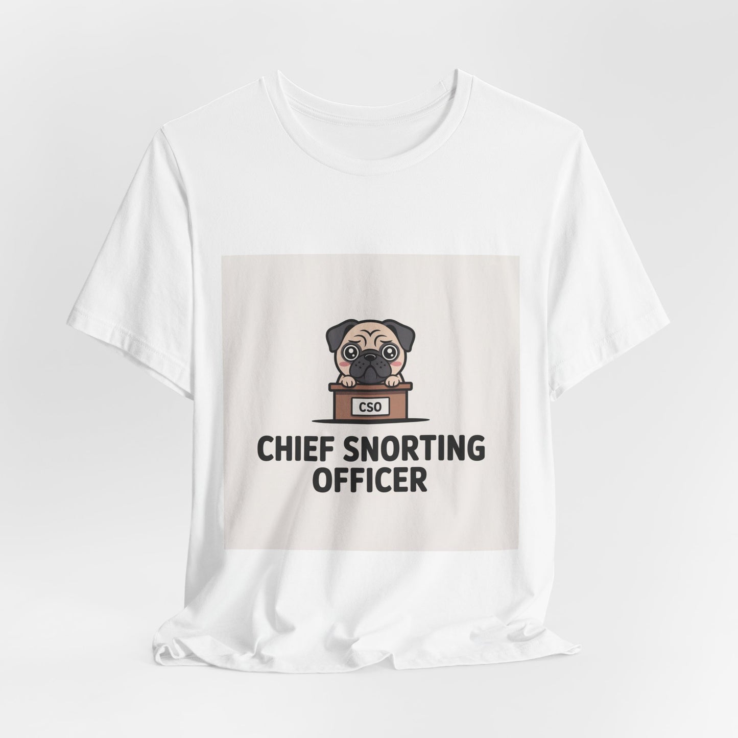 Chief Snorting Officer - Funny Pug T-Shirt for Dog Lovers