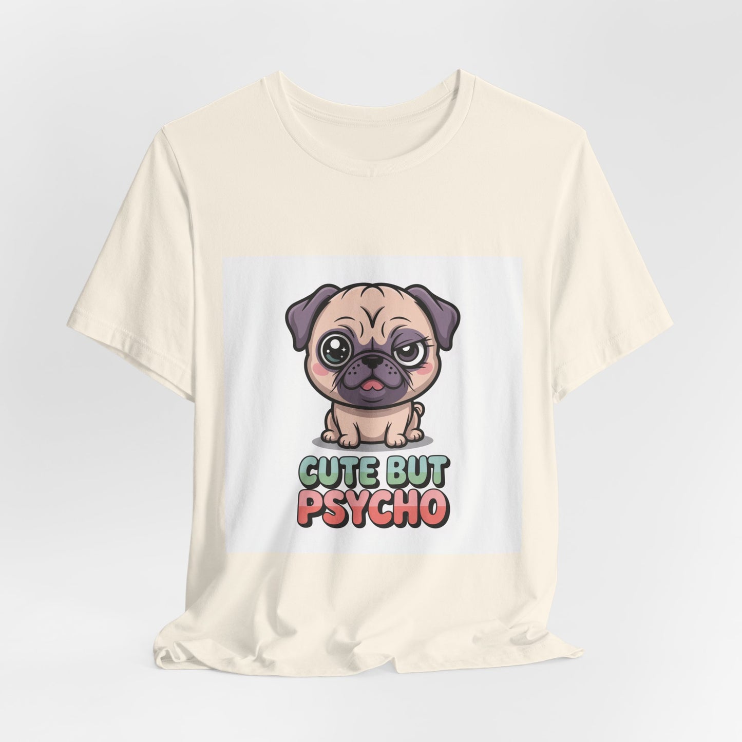 Cute But Psycho - Funny Pug T-Shirt for Dog Lovers