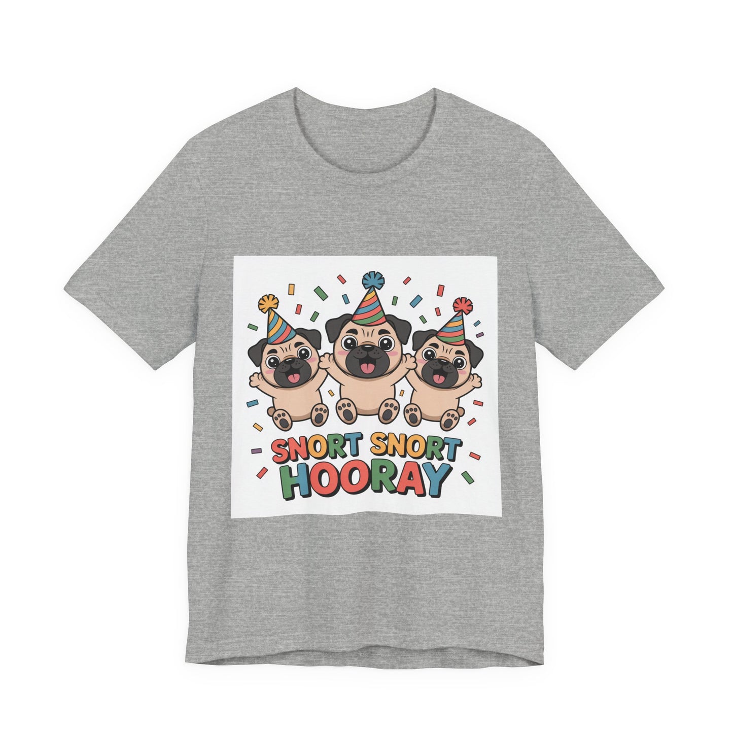 Snort Snort Hooray - Funny Pug T-Shirt for Dog Lovers