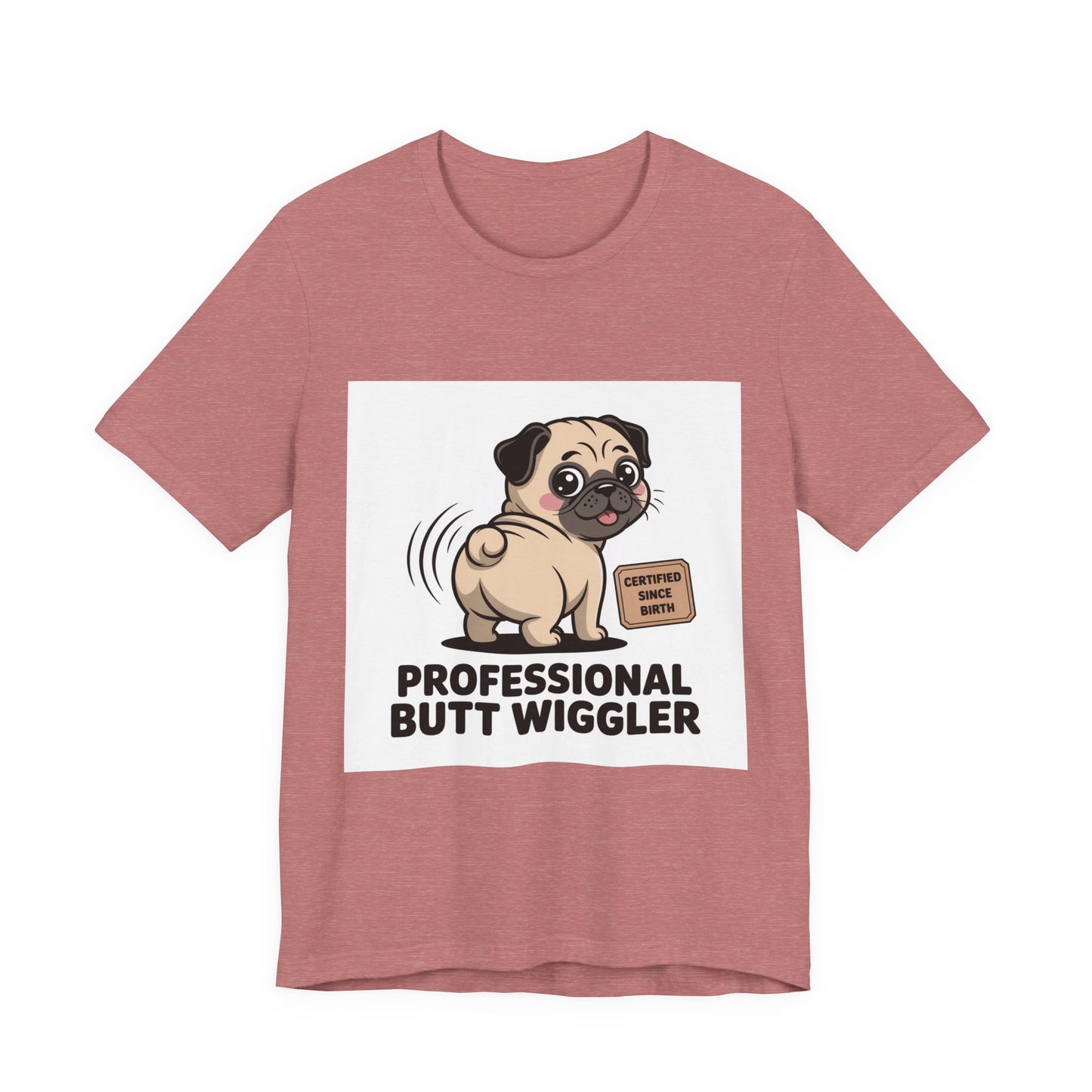 Professional Butt Wiggler - Funny Pug T-Shirt for Dog Lovers
