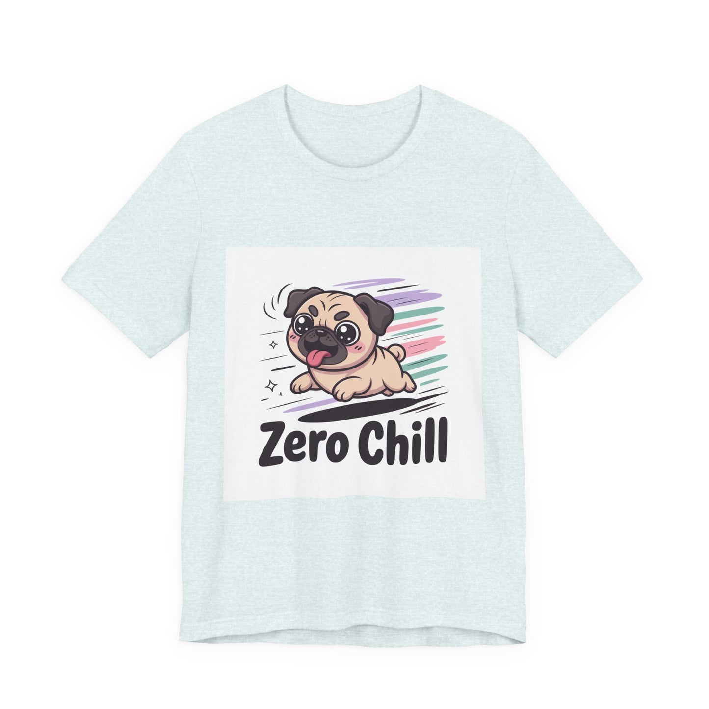 Zero Chill - Funny Pug T-Shirt for Dog Lovers