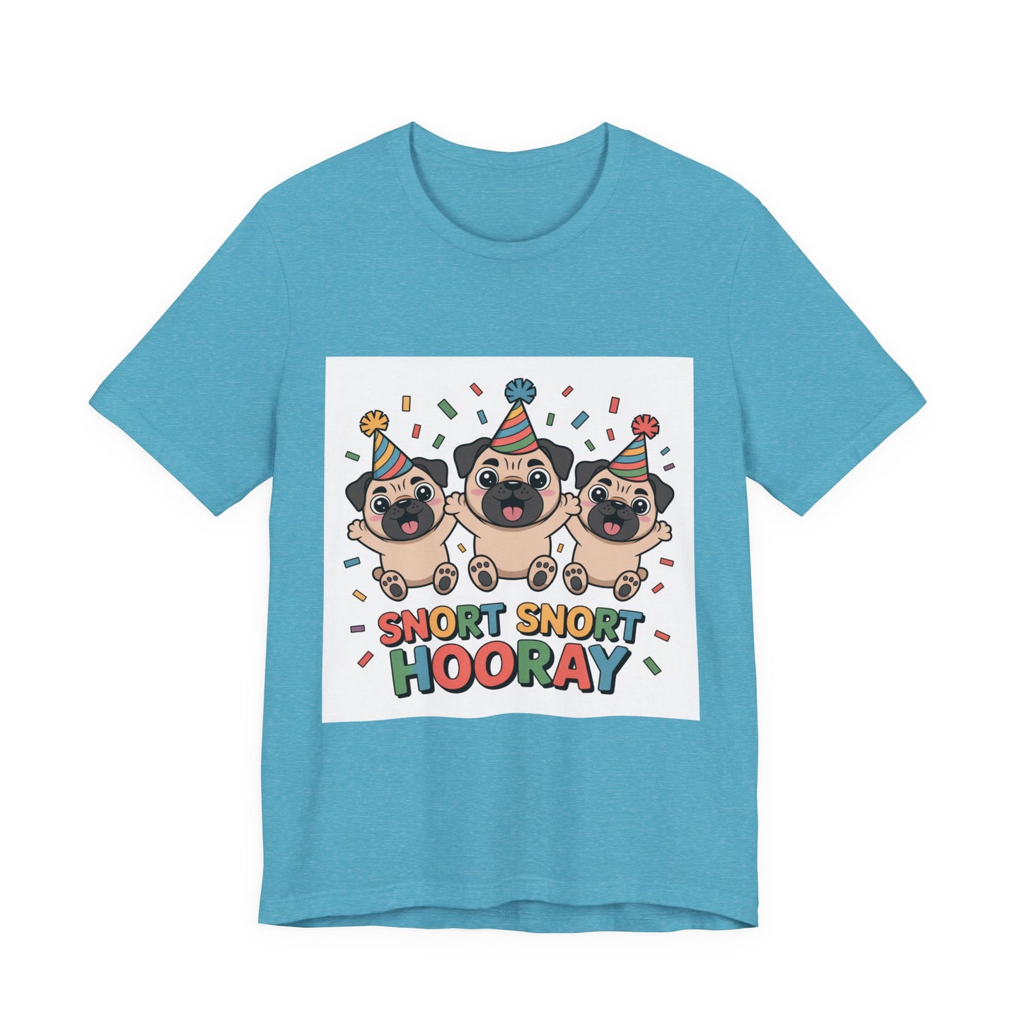 Snort Snort Hooray - Funny Pug T-Shirt for Dog Lovers