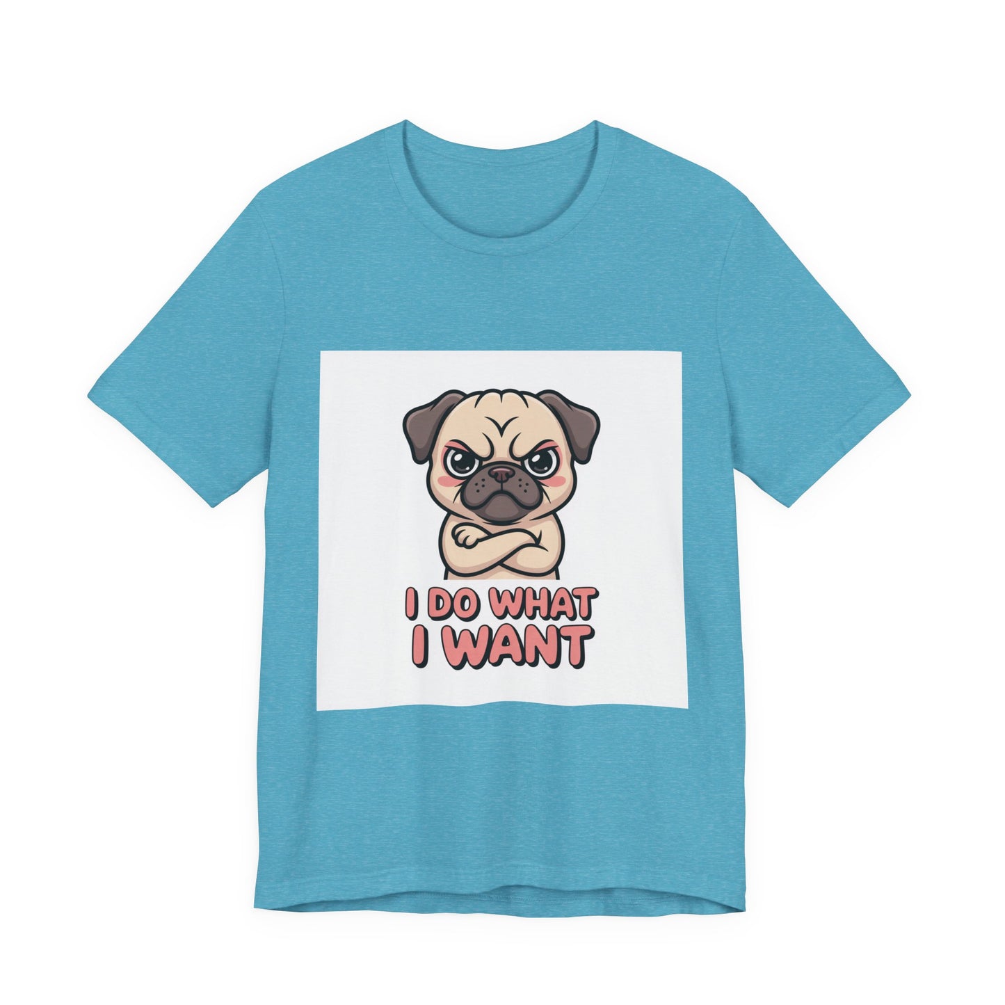 I Do What I Want - Funny Pug T-Shirt for Dog Lovers