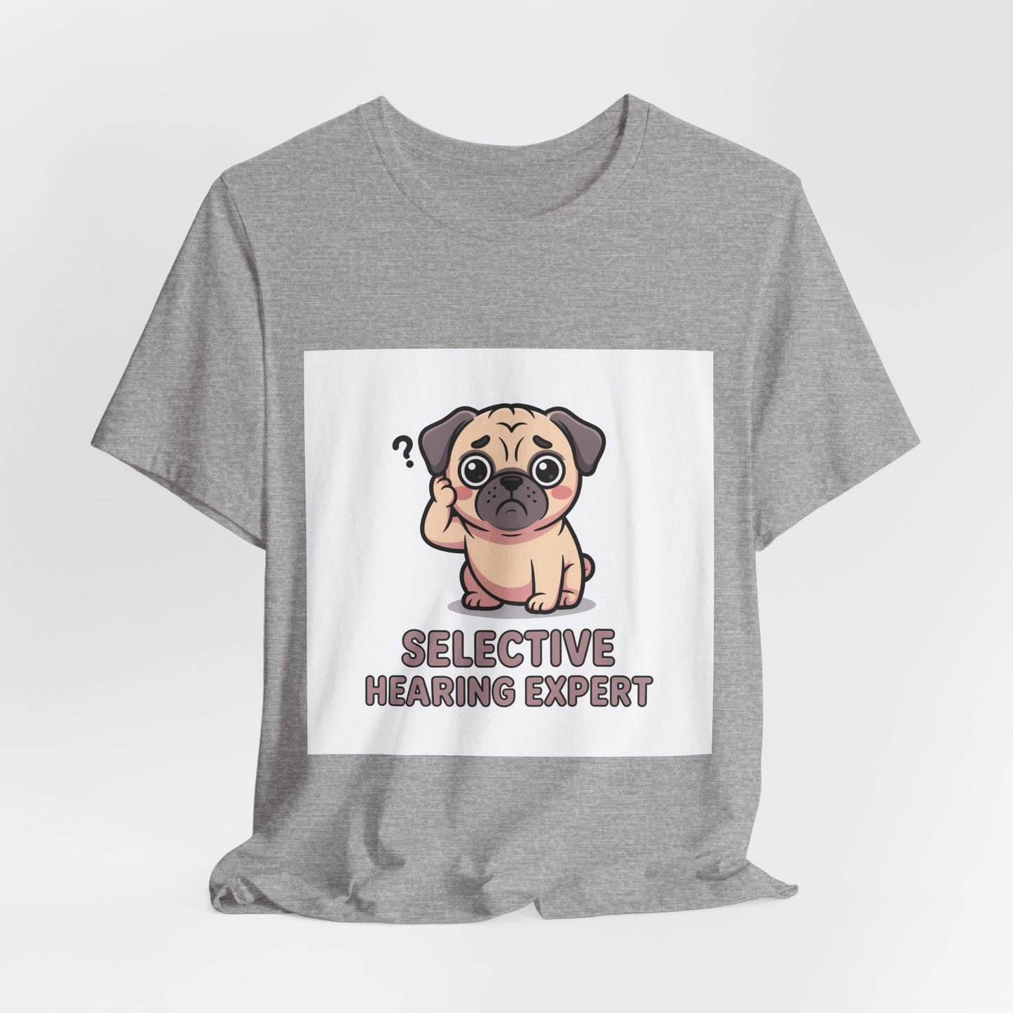 Selective Hearing Expert - Funny Pug T-Shirt for Dog Lovers