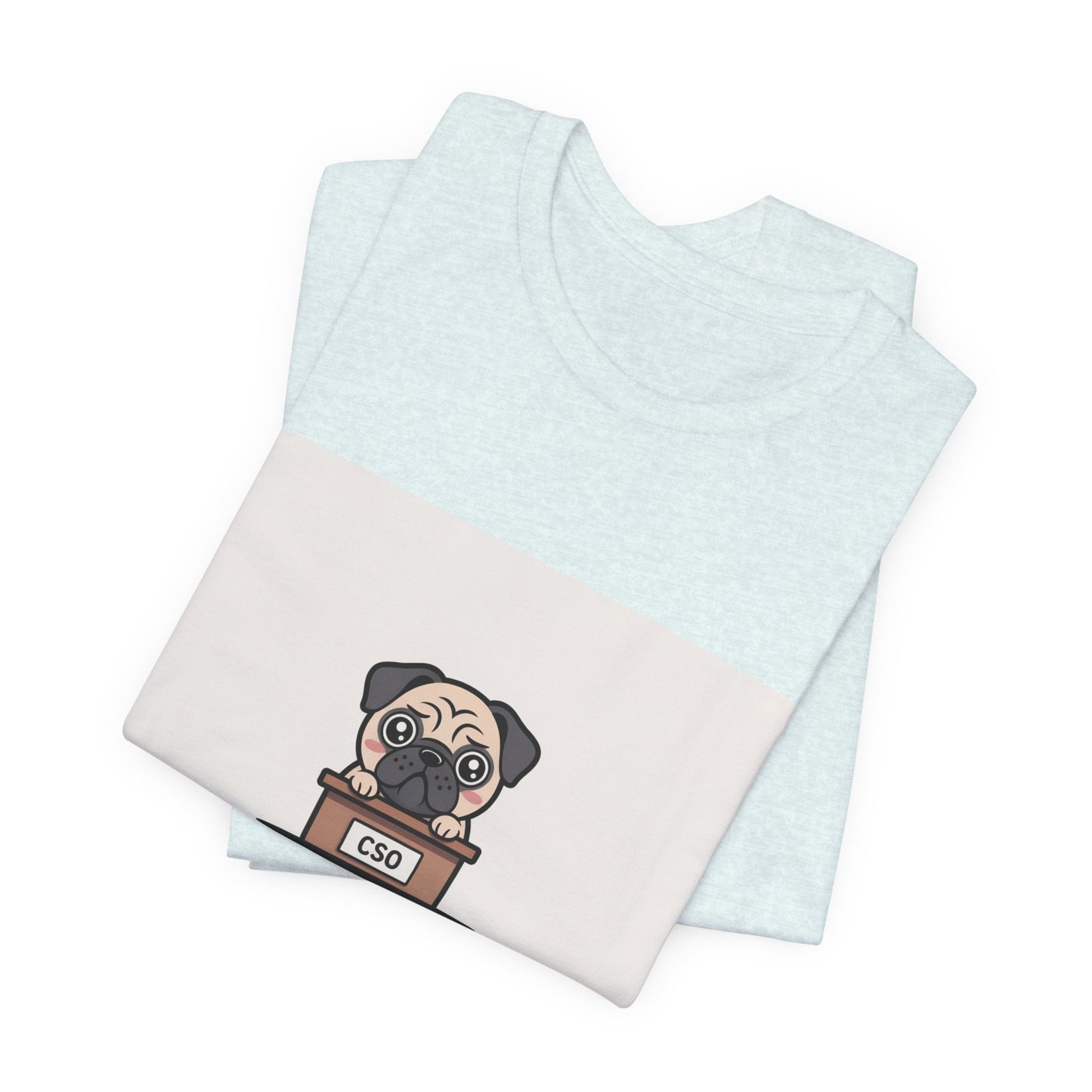 Chief Snorting Officer - Funny Pug T-Shirt for Dog Lovers