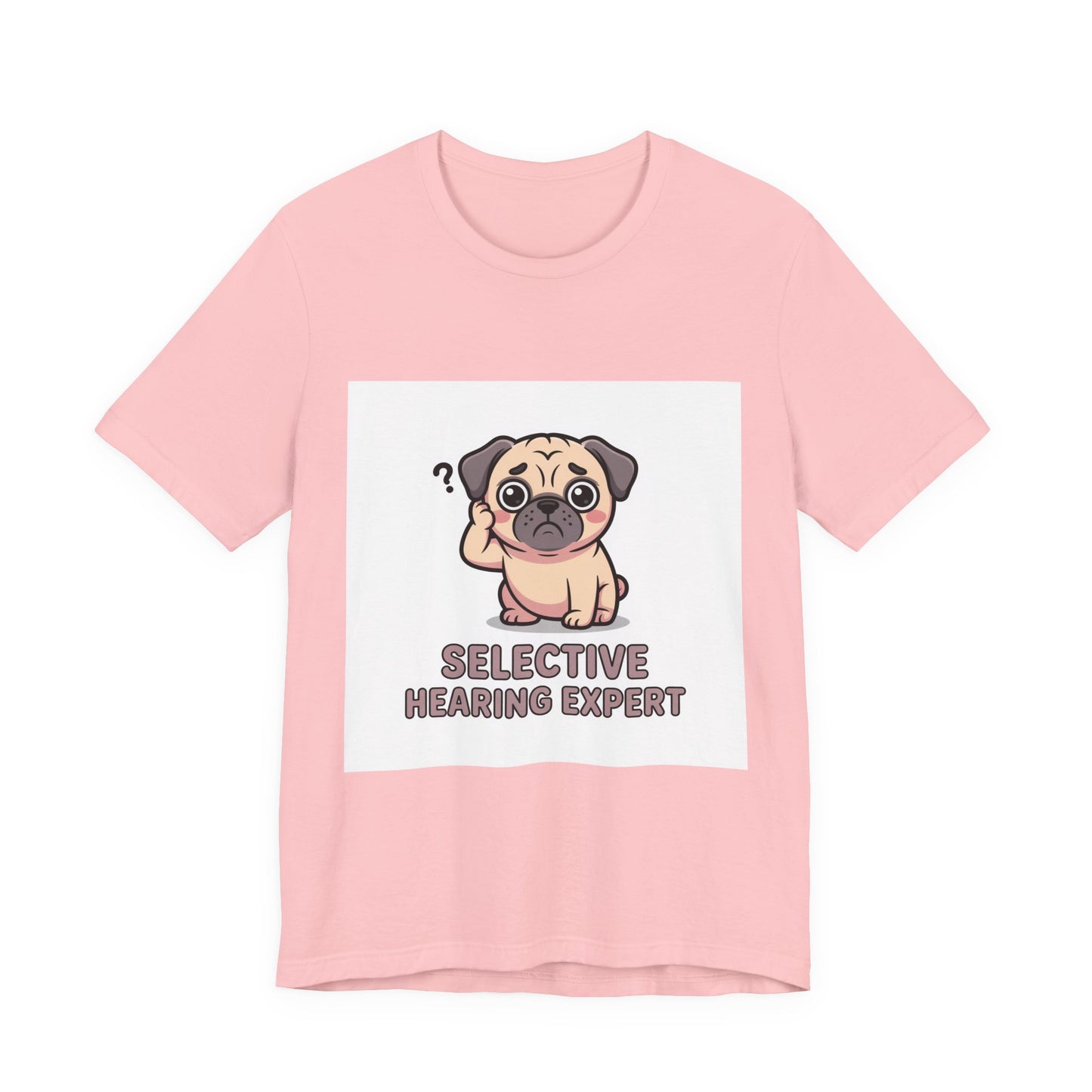 Selective Hearing Expert - Funny Pug T-Shirt for Dog Lovers
