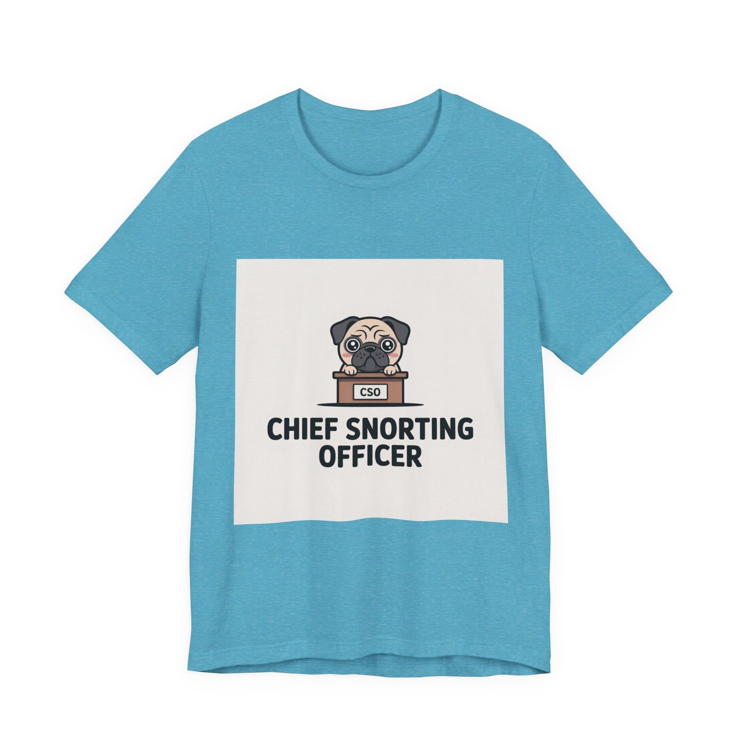 Chief Snorting Officer - Funny Pug T-Shirt for Dog Lovers