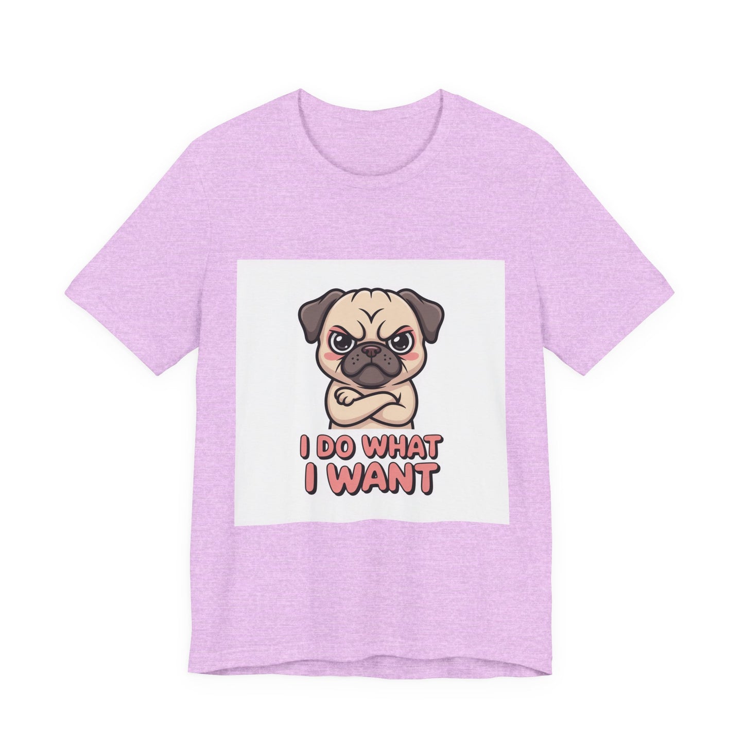 I Do What I Want - Funny Pug T-Shirt for Dog Lovers