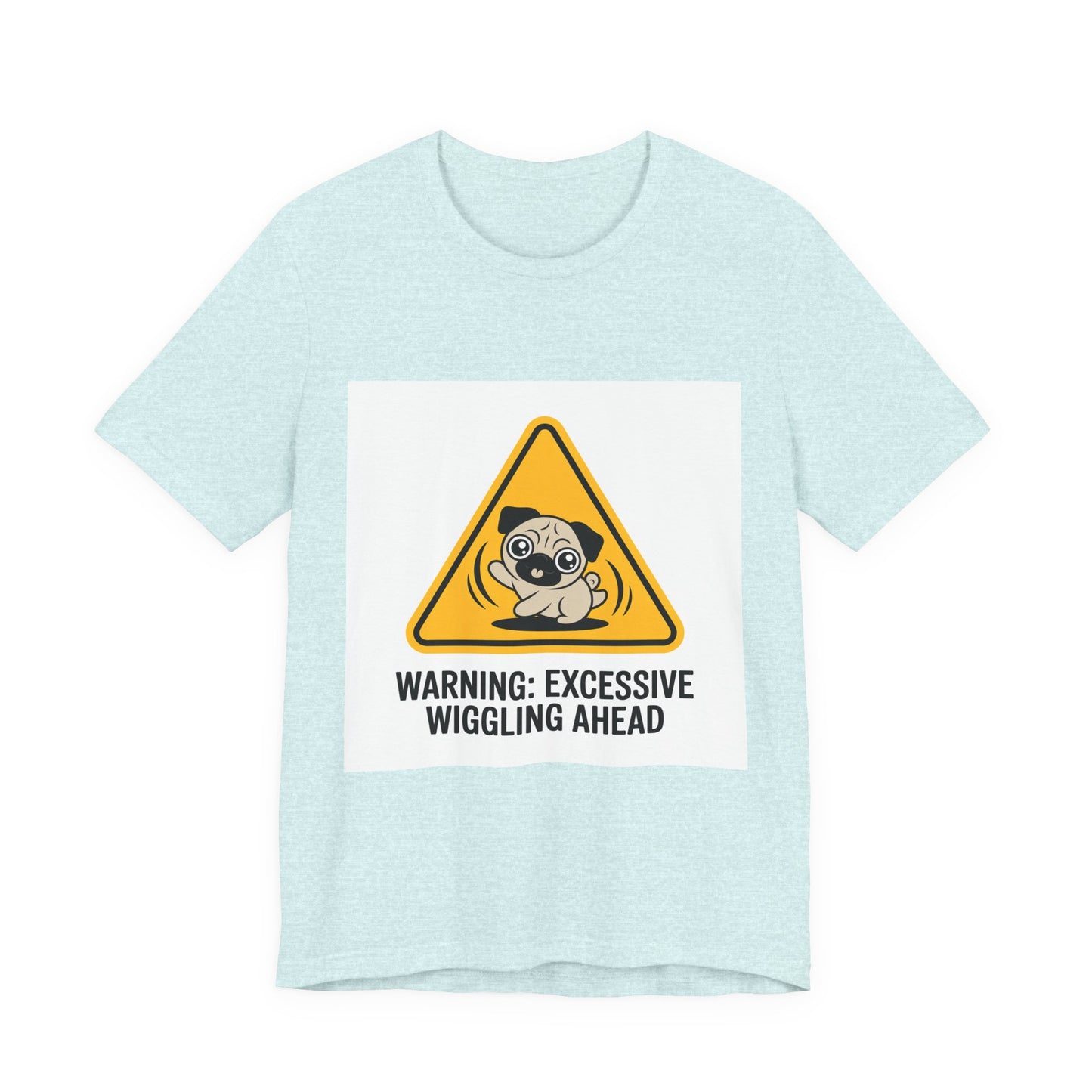 Warning: Excessive Wiggling Ahead - Funny Pug T-Shirt