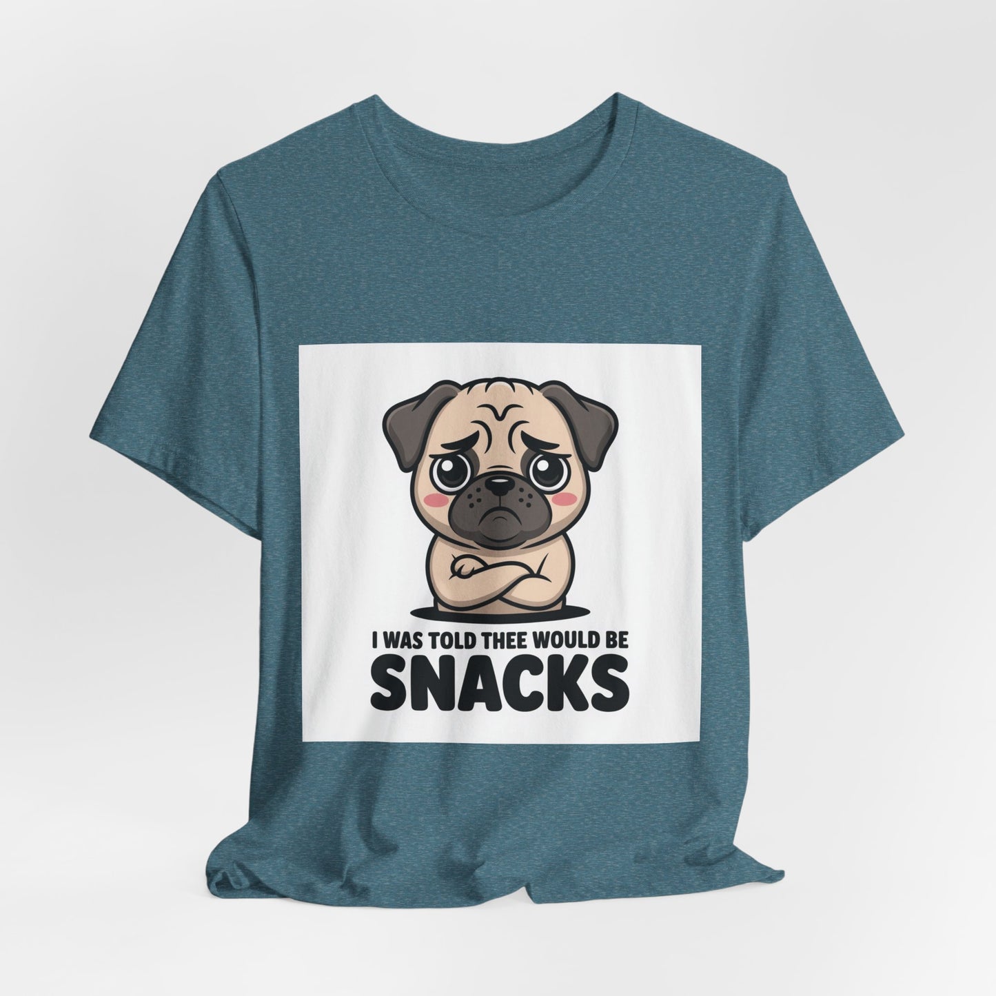 I Was Told There Would Be Snacks - Funny Pug T-Shirt for Dog Lovers