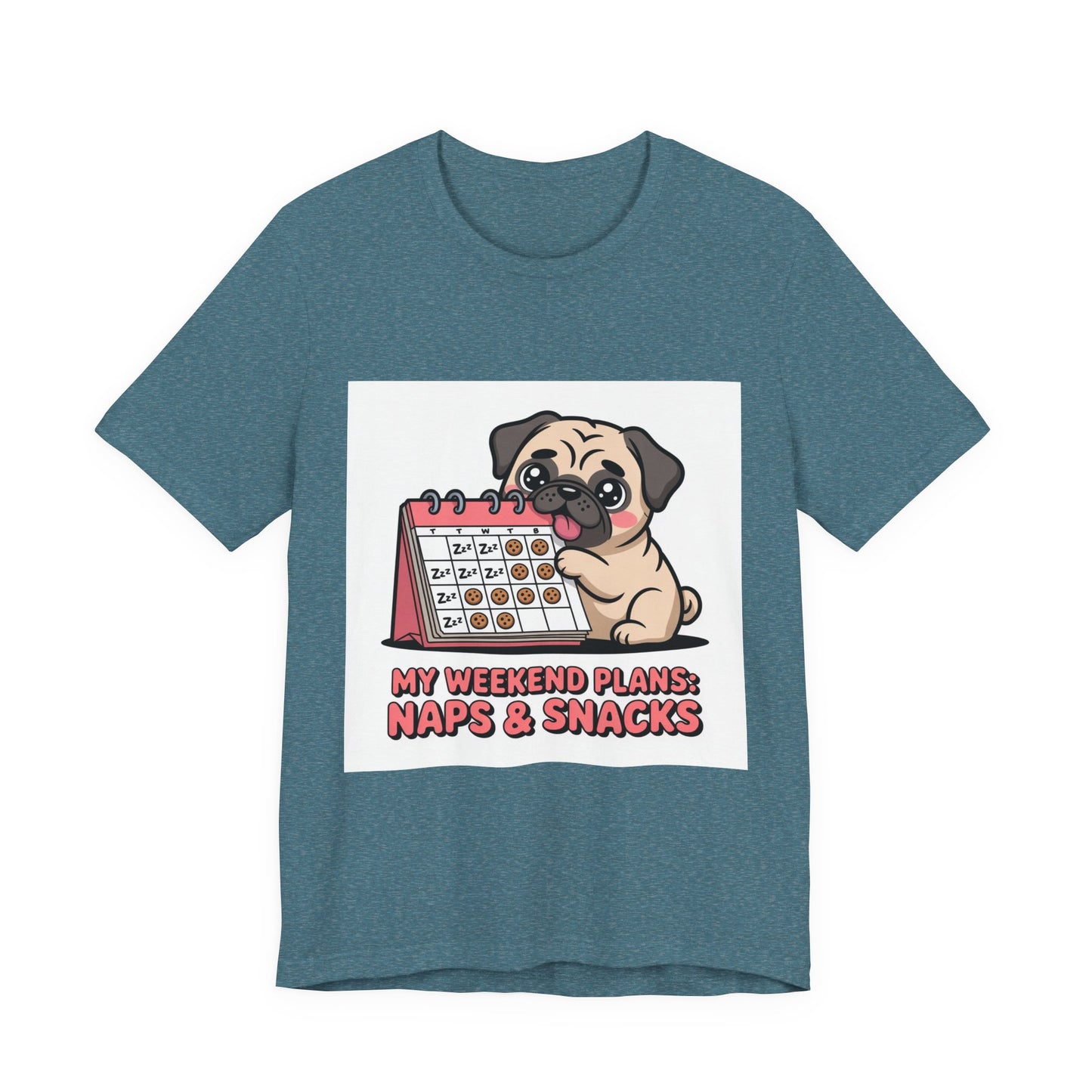 Weekend Plans With My Pug - Funny Pug T-Shirt for Dog Lovers