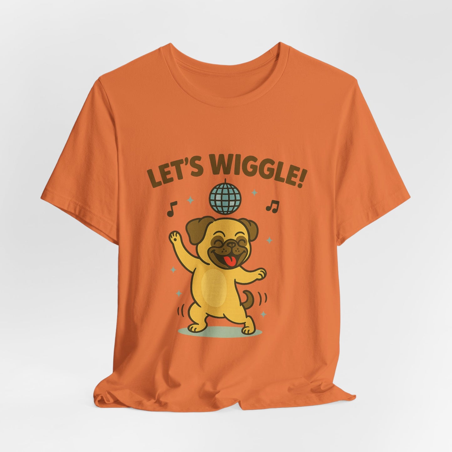 Let's Wiggle Pug T‑Shirt — Cute 'Let's Wiggle' Tee for Pug Lovers