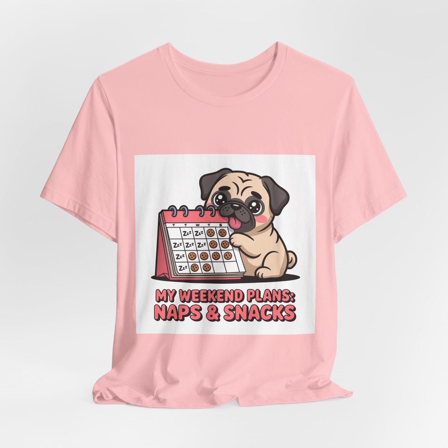 Weekend Plans With My Pug - Funny Pug T-Shirt for Dog Lovers