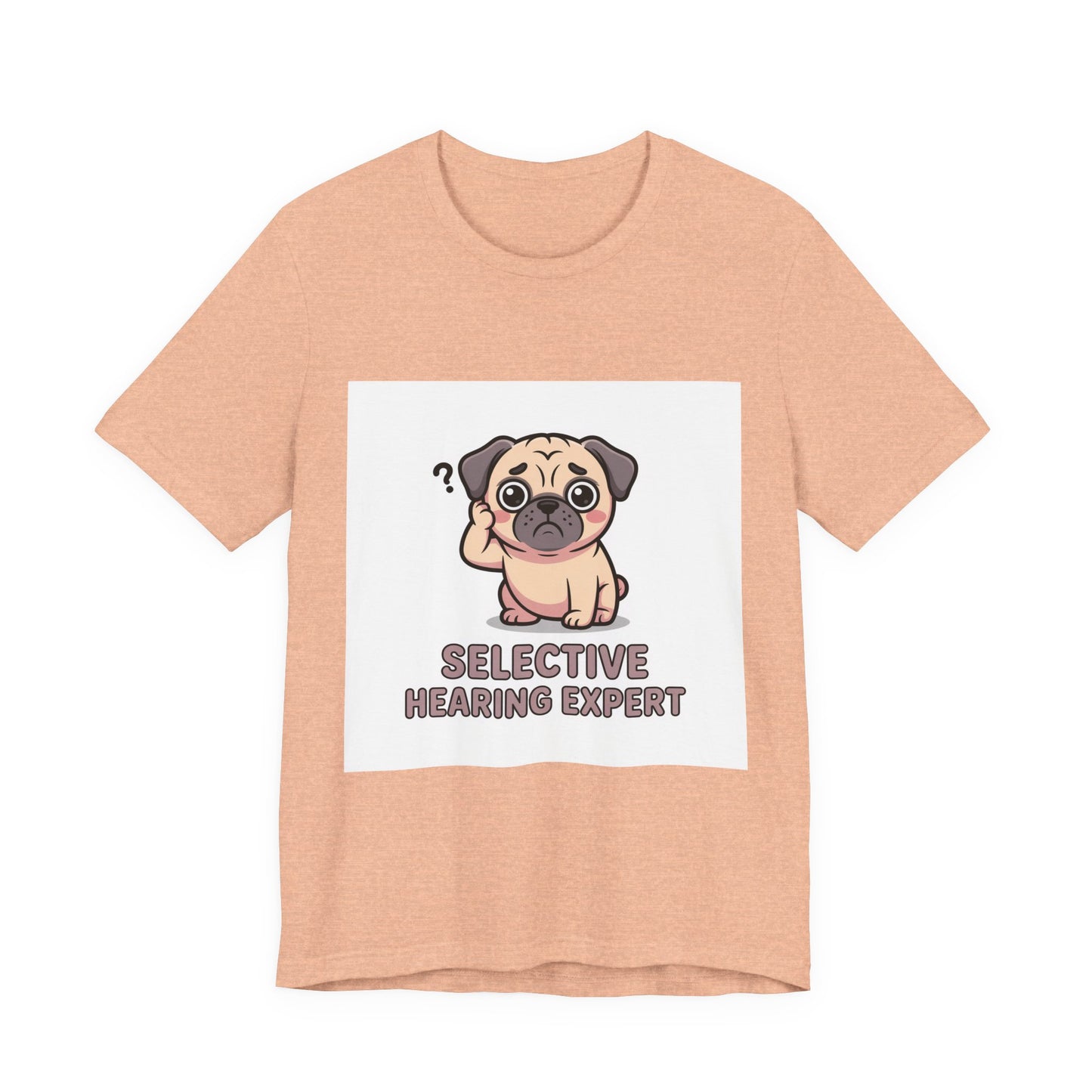 Selective Hearing Expert - Funny Pug T-Shirt for Dog Lovers