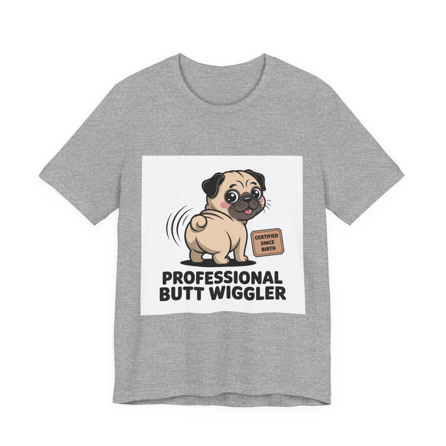 Professional Butt Wiggler - Funny Pug T-Shirt for Dog Lovers