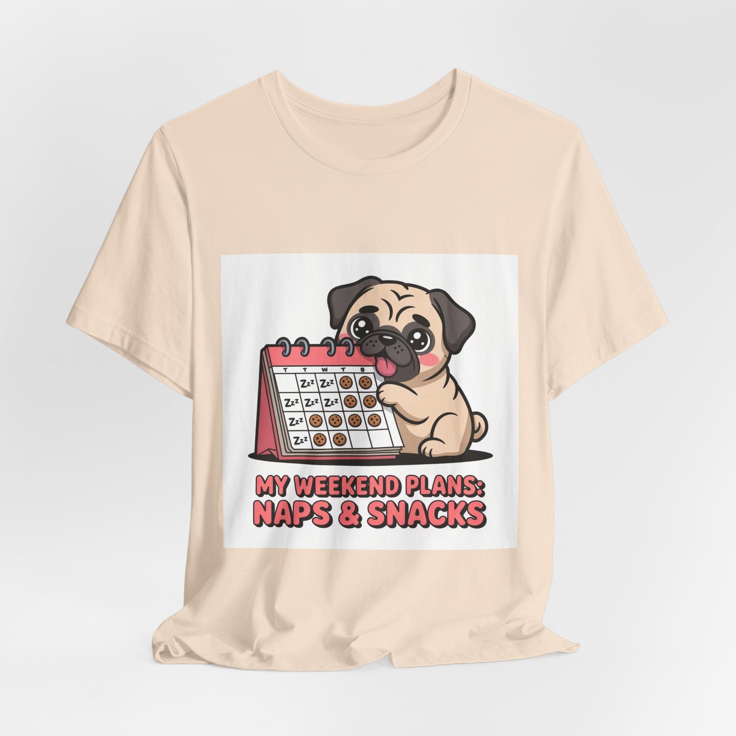 Weekend Plans With My Pug - Funny Pug T-Shirt for Dog Lovers