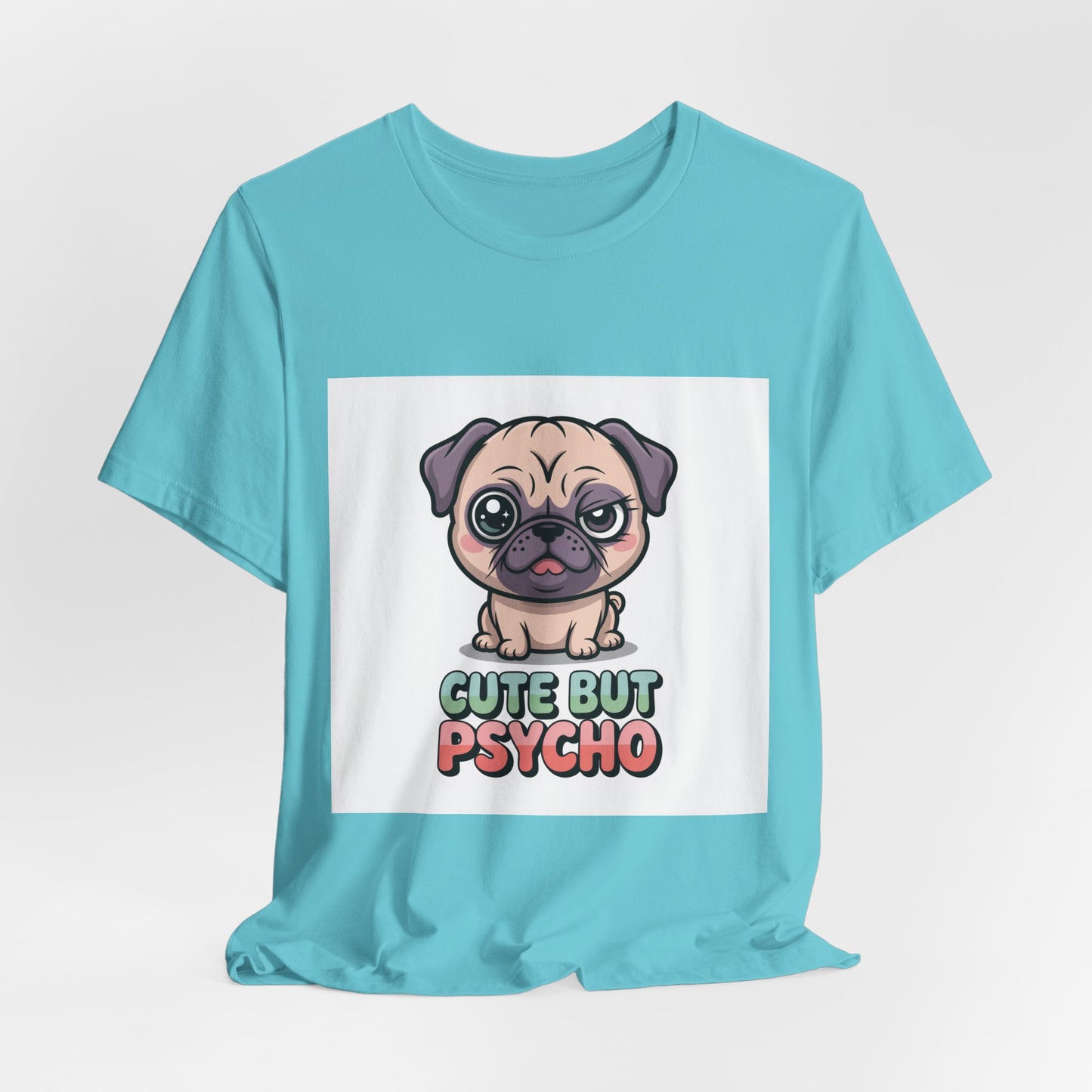 Cute But Psycho - Funny Pug T-Shirt for Dog Lovers