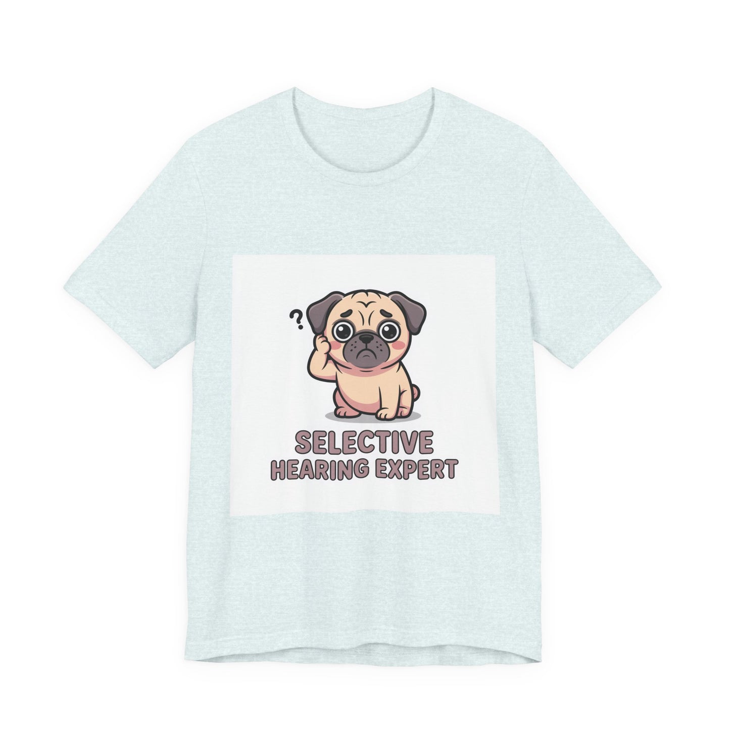 Selective Hearing Expert - Funny Pug T-Shirt for Dog Lovers
