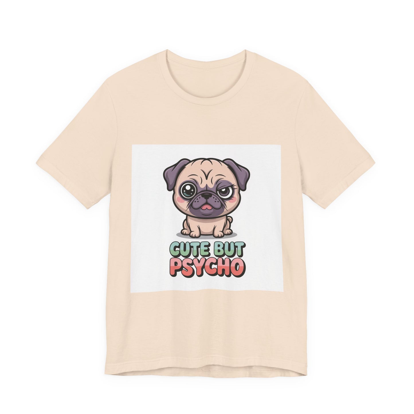 Cute But Psycho - Funny Pug T-Shirt for Dog Lovers