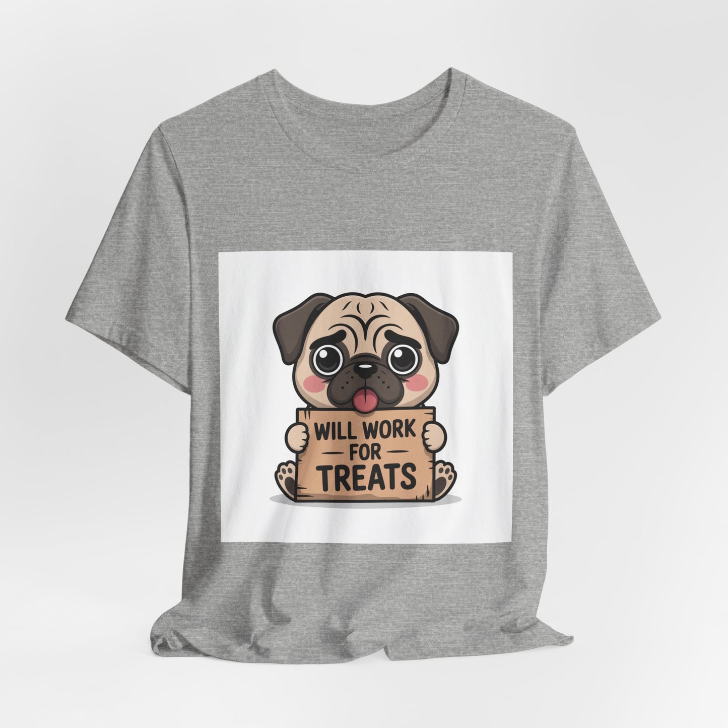 Will Work For Treats - Funny Pug T-Shirt for Dog Lovers