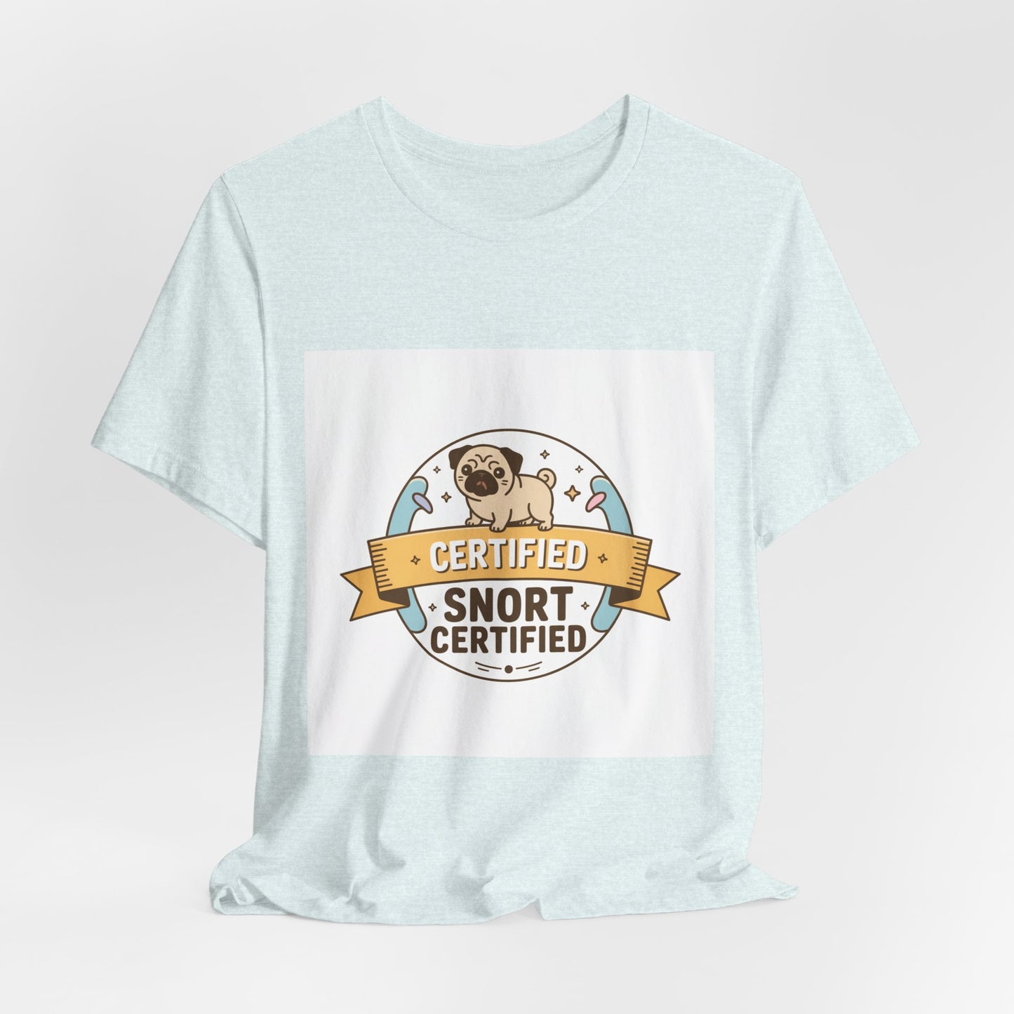 Snort Certified - Funny Pug T-Shirt for Dog Lovers