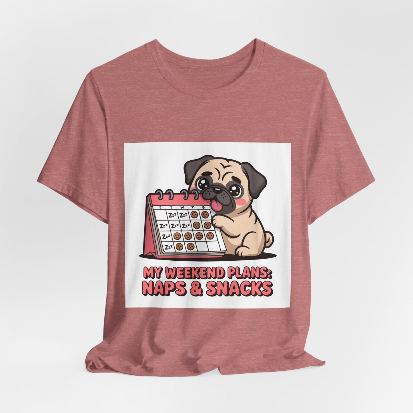 Weekend Plans With My Pug - Funny Pug T-Shirt for Dog Lovers