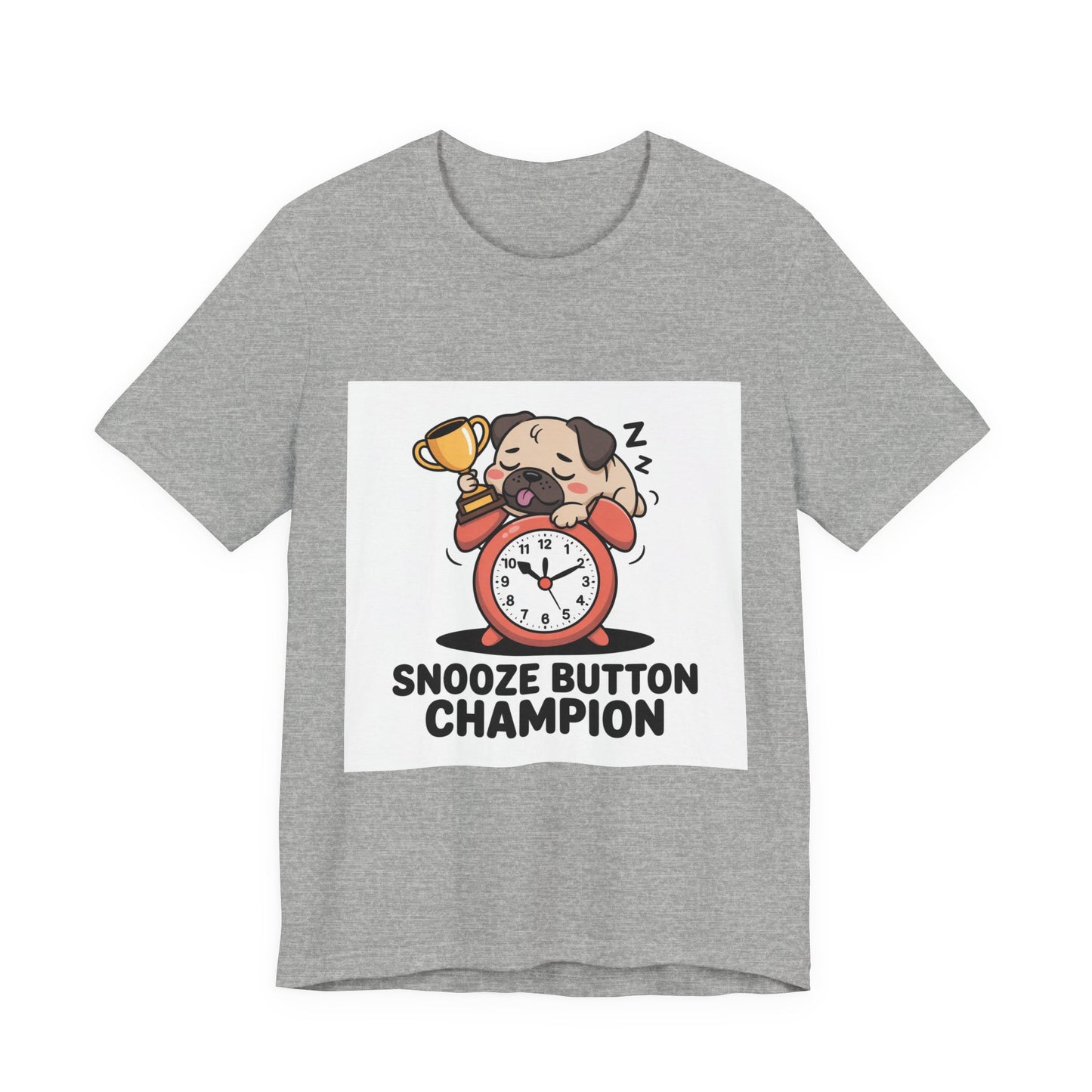 Snooze Button Champion - Funny Pug T-Shirt for Dog Lovers