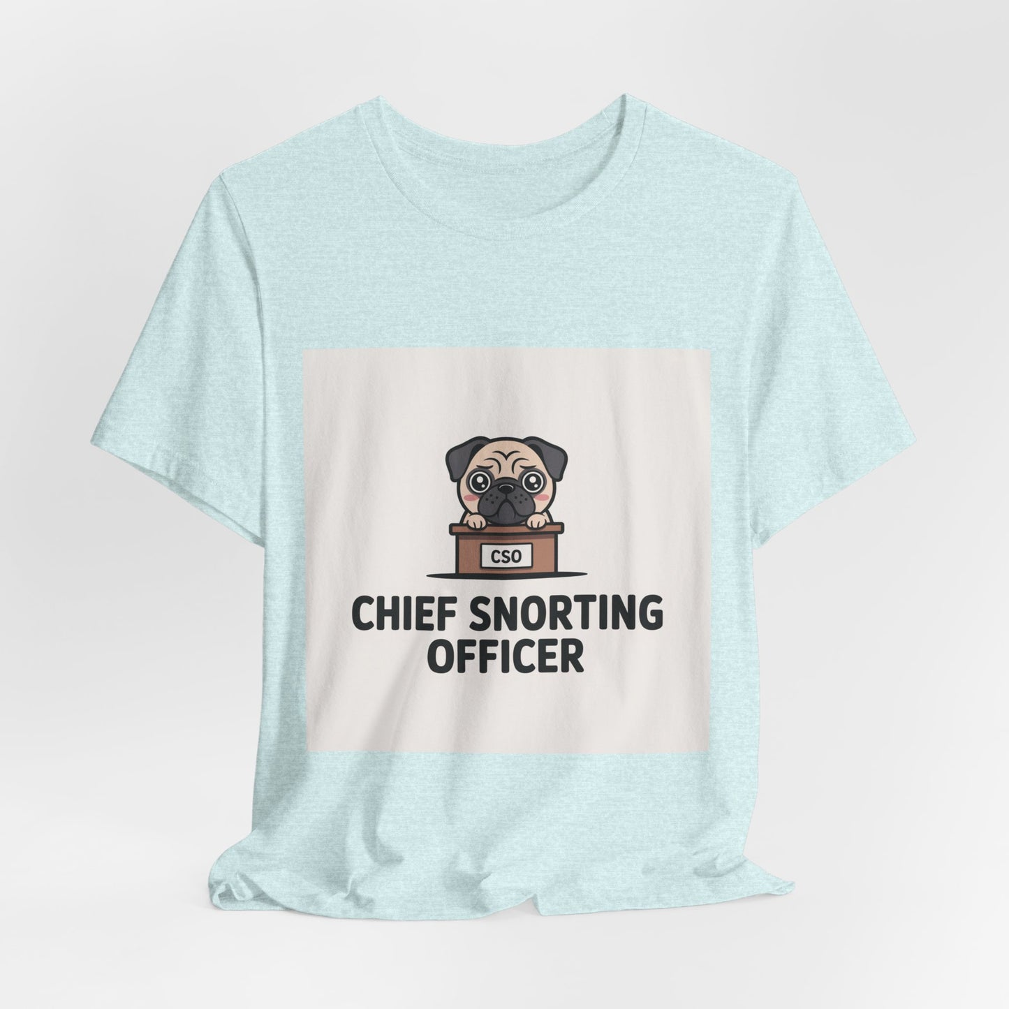 Chief Snorting Officer - Funny Pug T-Shirt for Dog Lovers